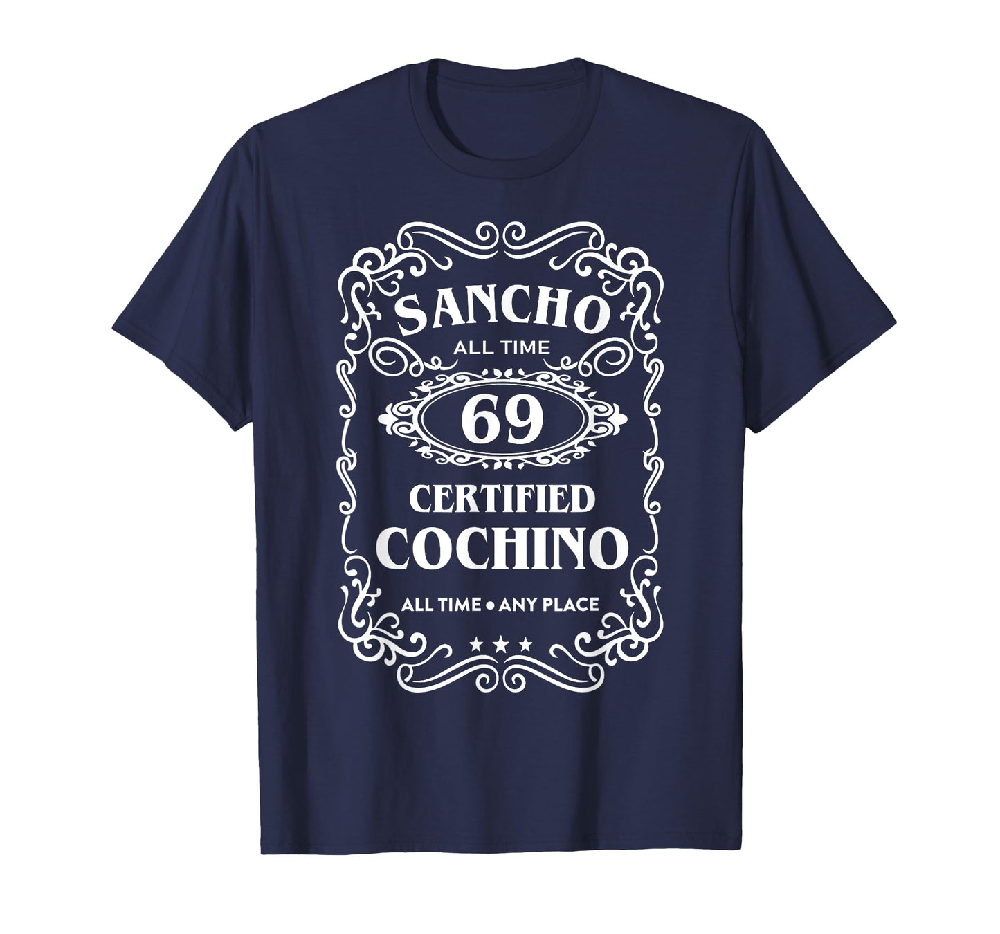 Sancho All Time 69 Certified Cochino All Time Any Place T-Shirt