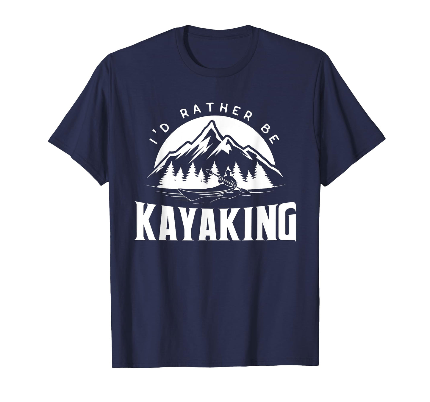 I'd Rather Be Kayaking - Funny Kayak T-Shirt