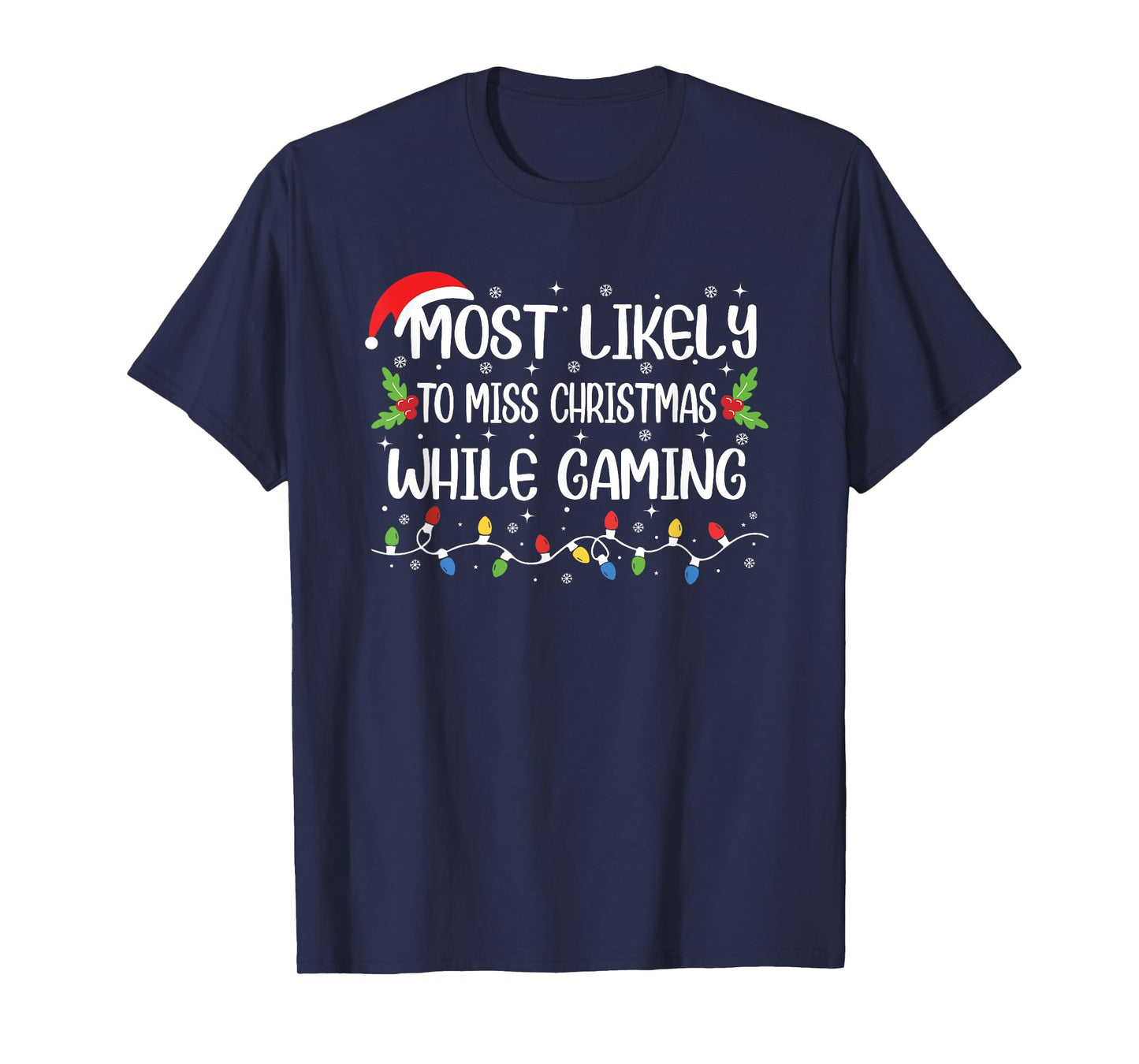 Funny Gamer Most Likely to Miss Christmas While Gaming T-Shirt