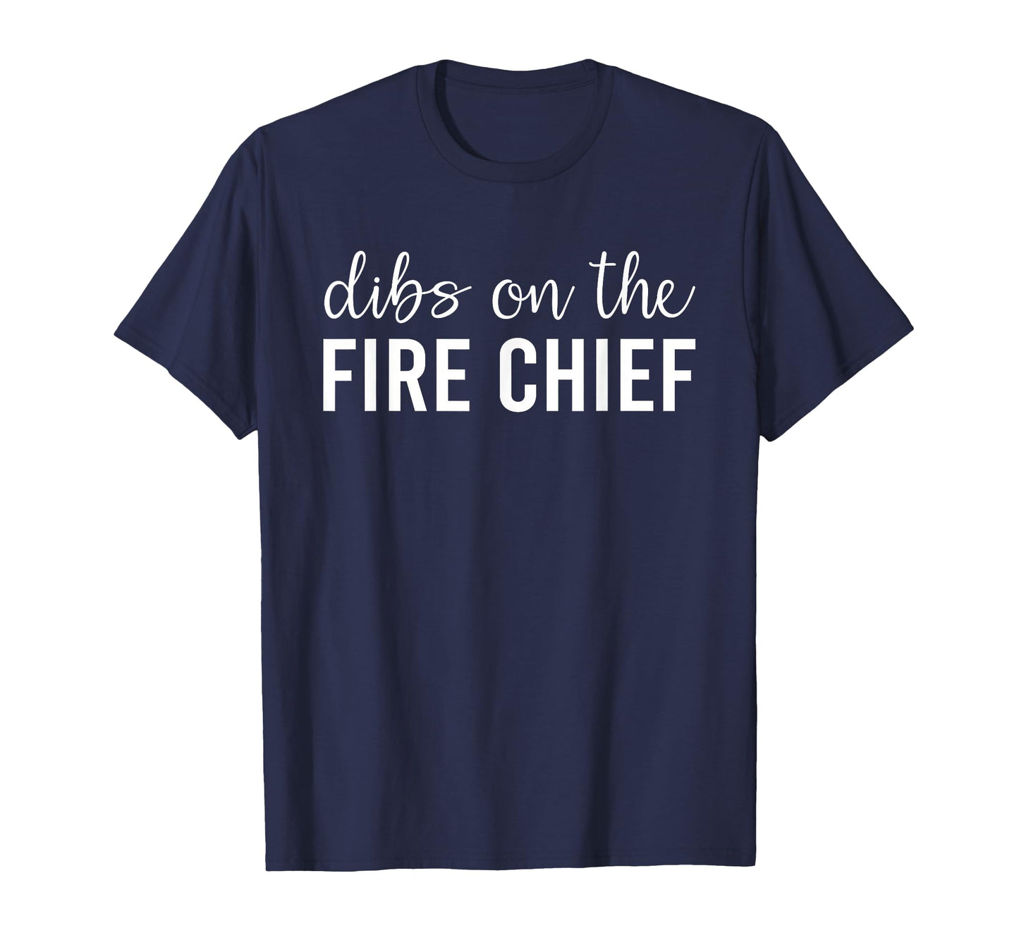 Dibs On The Fire Chief Fire Chief's Wife T-Shirt