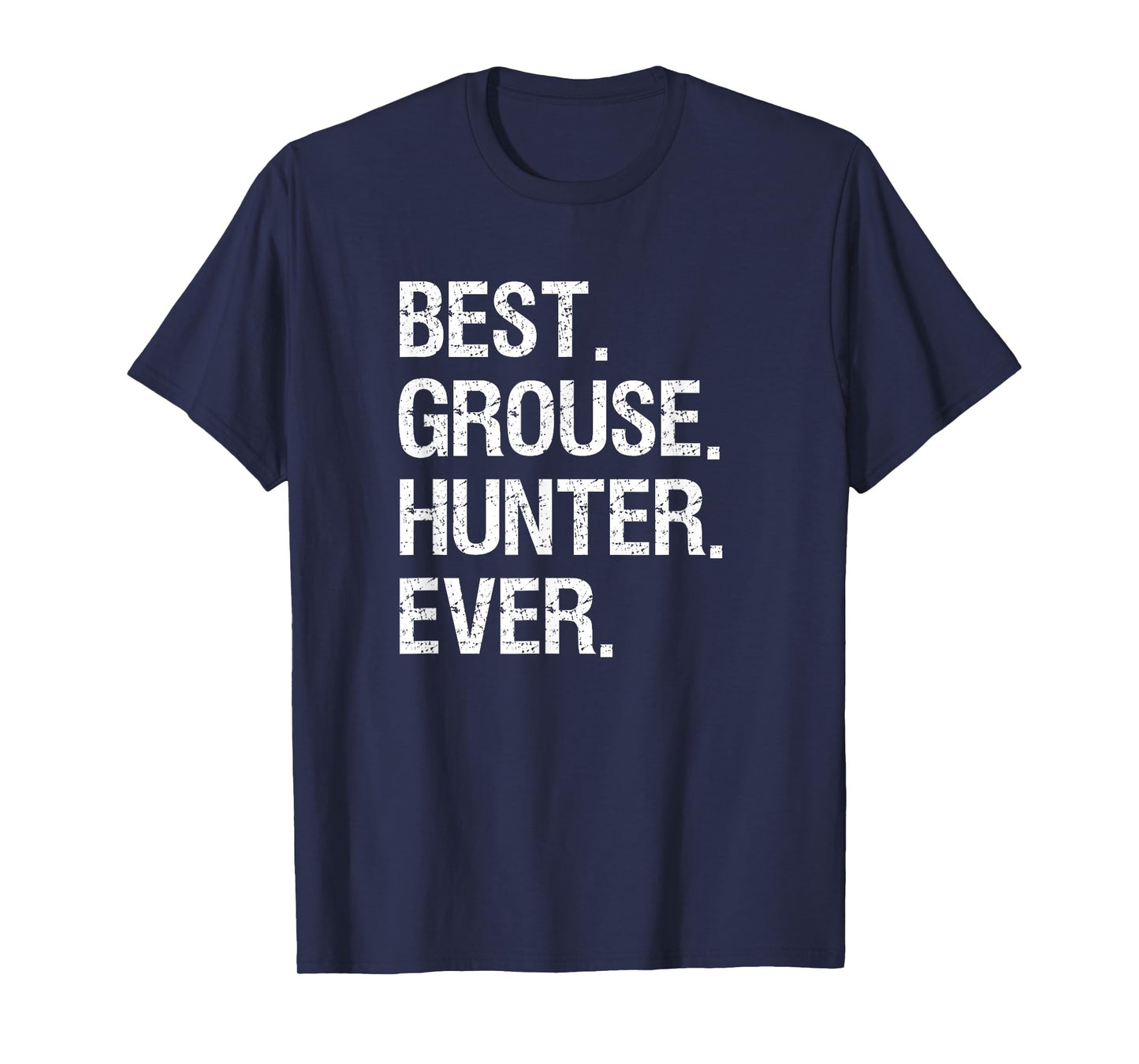 Grouse Hunting T-Shirt Gift - Funny Best Hunter T-Shirt