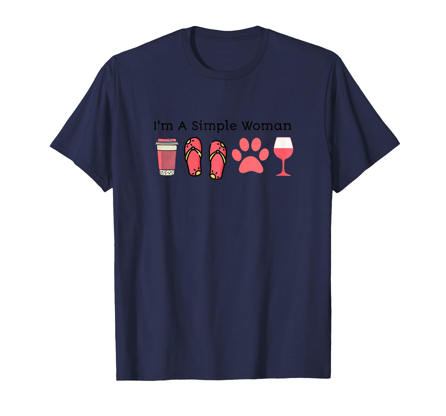 I'm A Simple Woman Coffee Slippers Animals Wine T-Shirt
