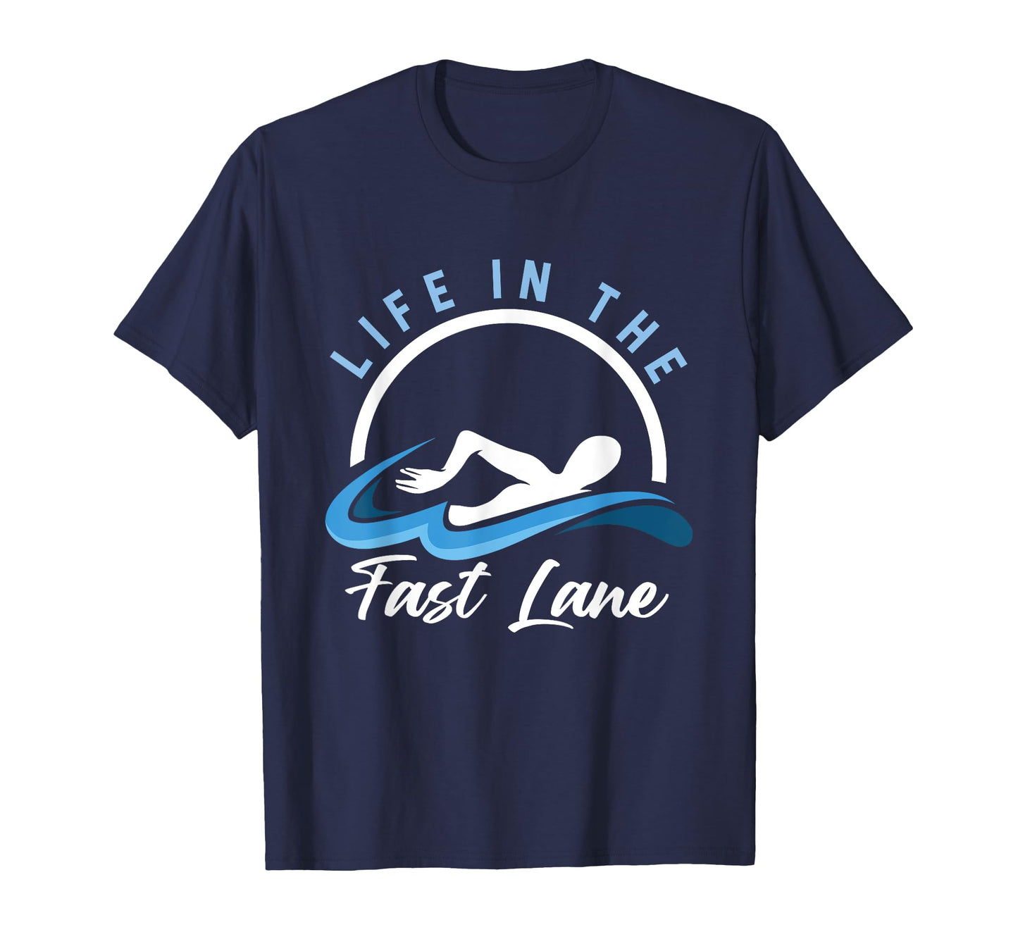 Swimmer Life In Lane Fast Swimming Athlete Water Sports T-Shirt