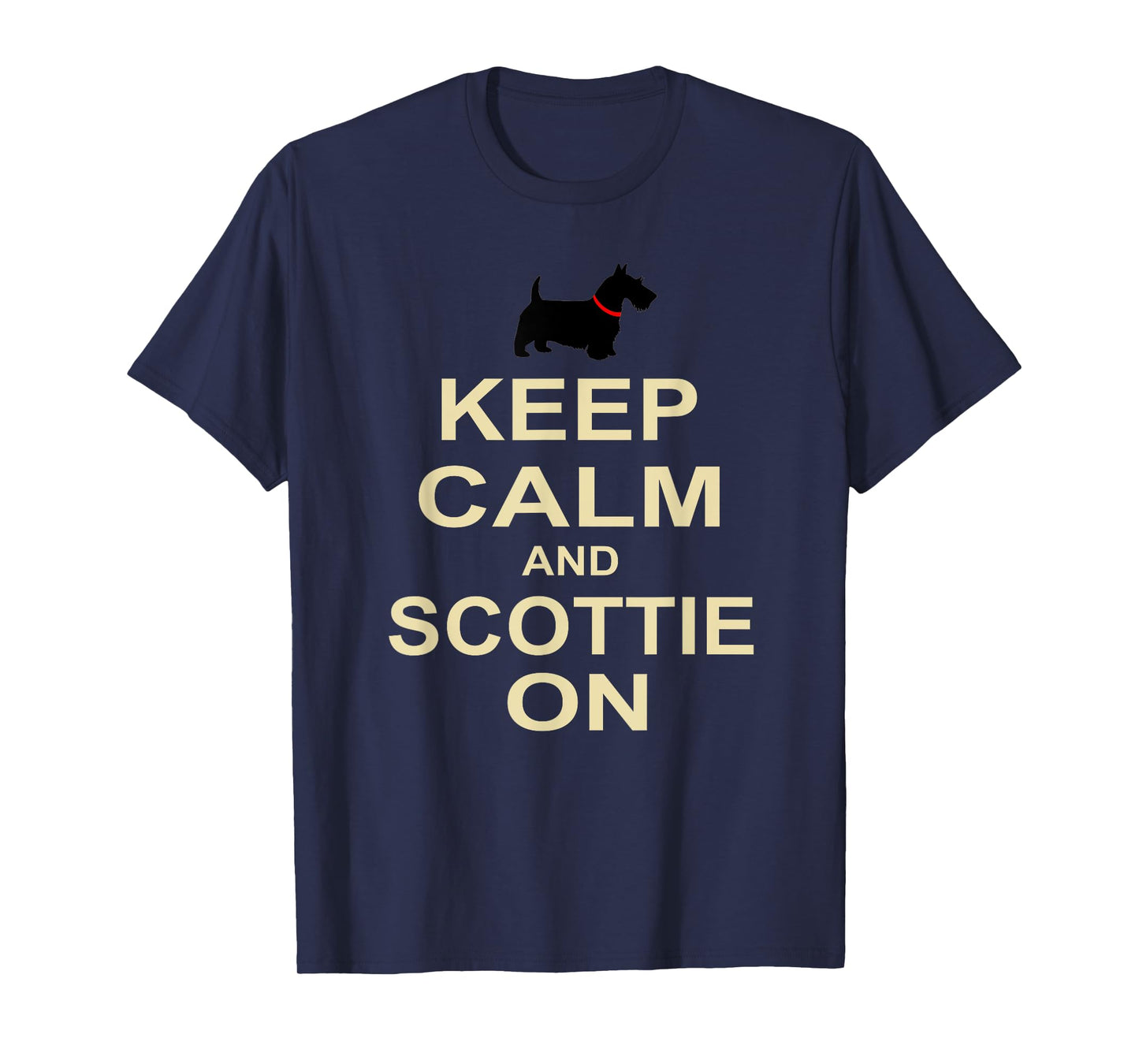 Keep Calm and Scottie On T-Shirt Best Funny Gift Dog Lovers T-Shirt