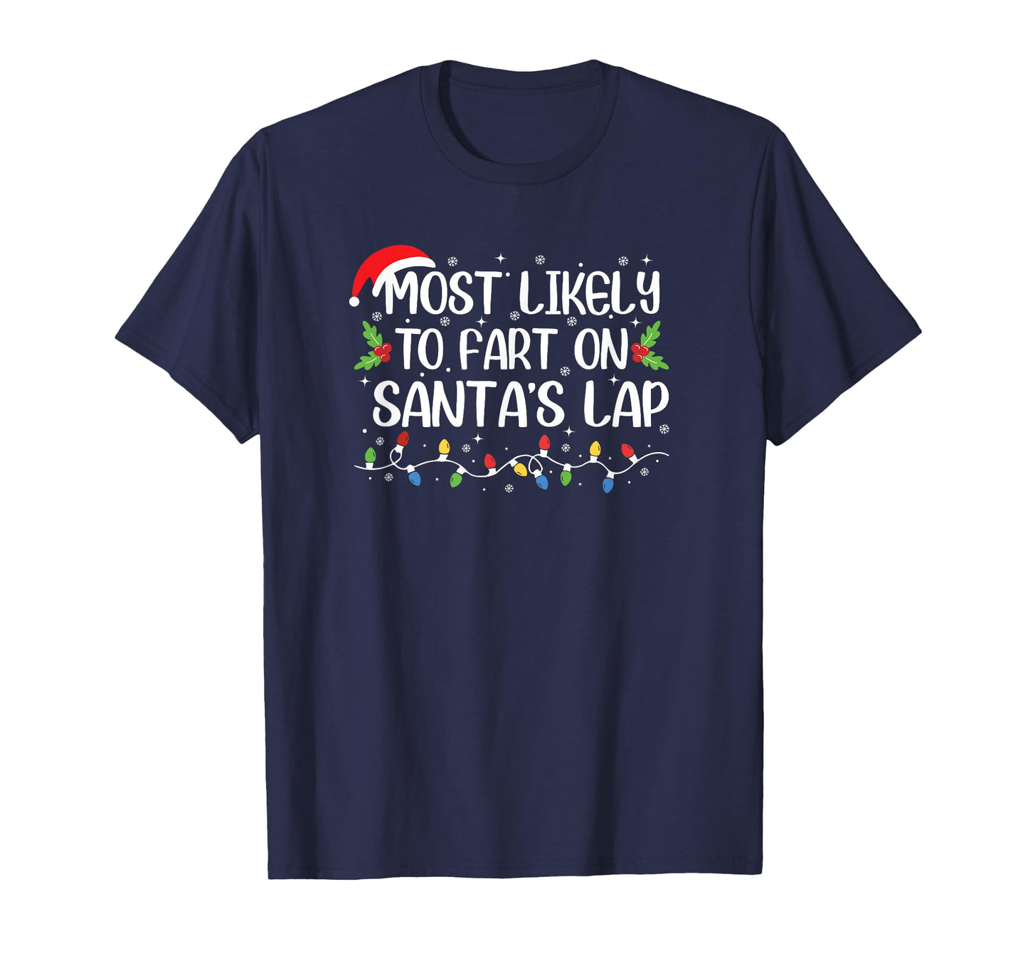 Funny Christmas Most Likely to Fart On Santa's Lap T-Shirt