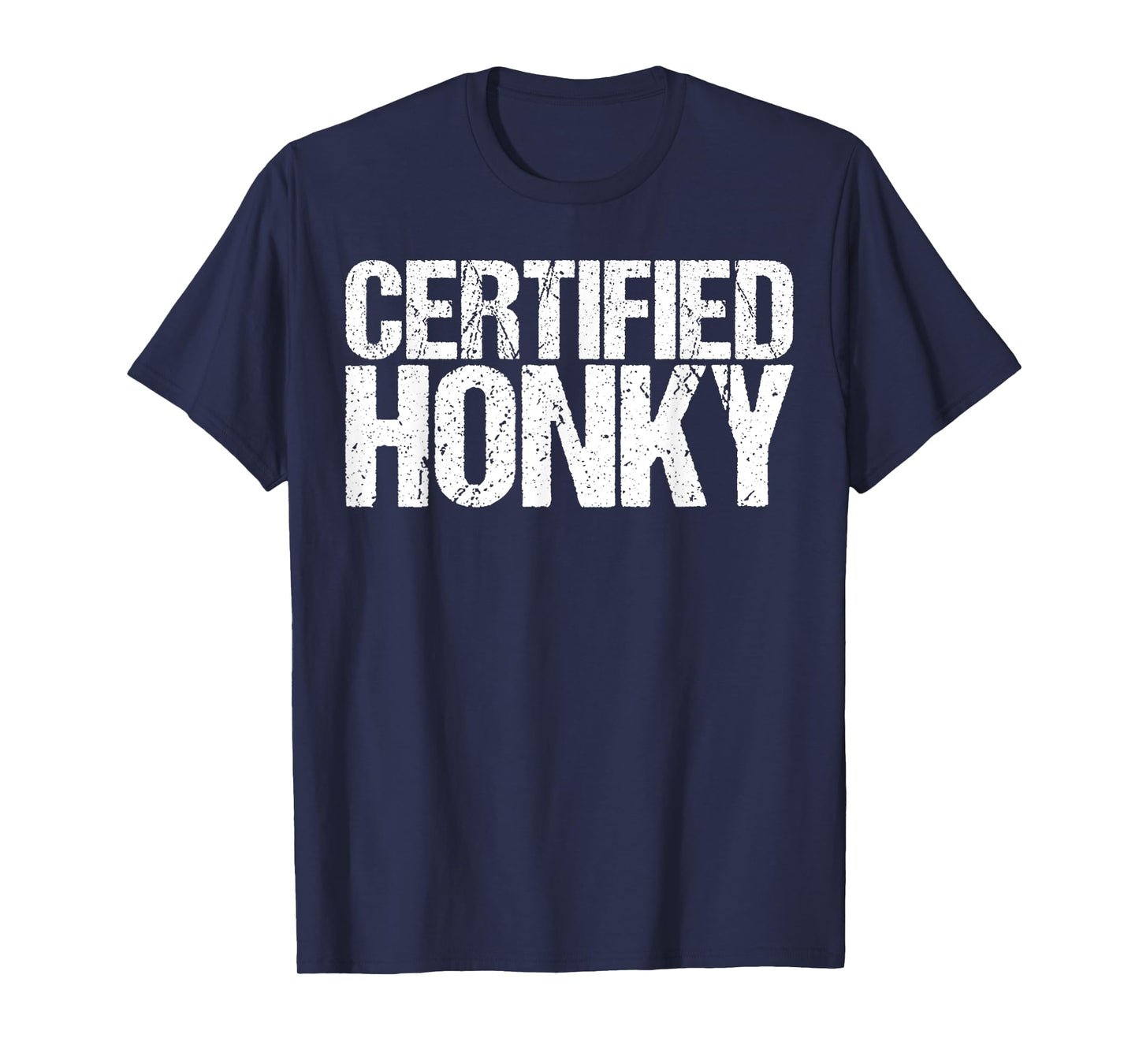 Certified Honky Shirt Hillbilly T-Shirt
