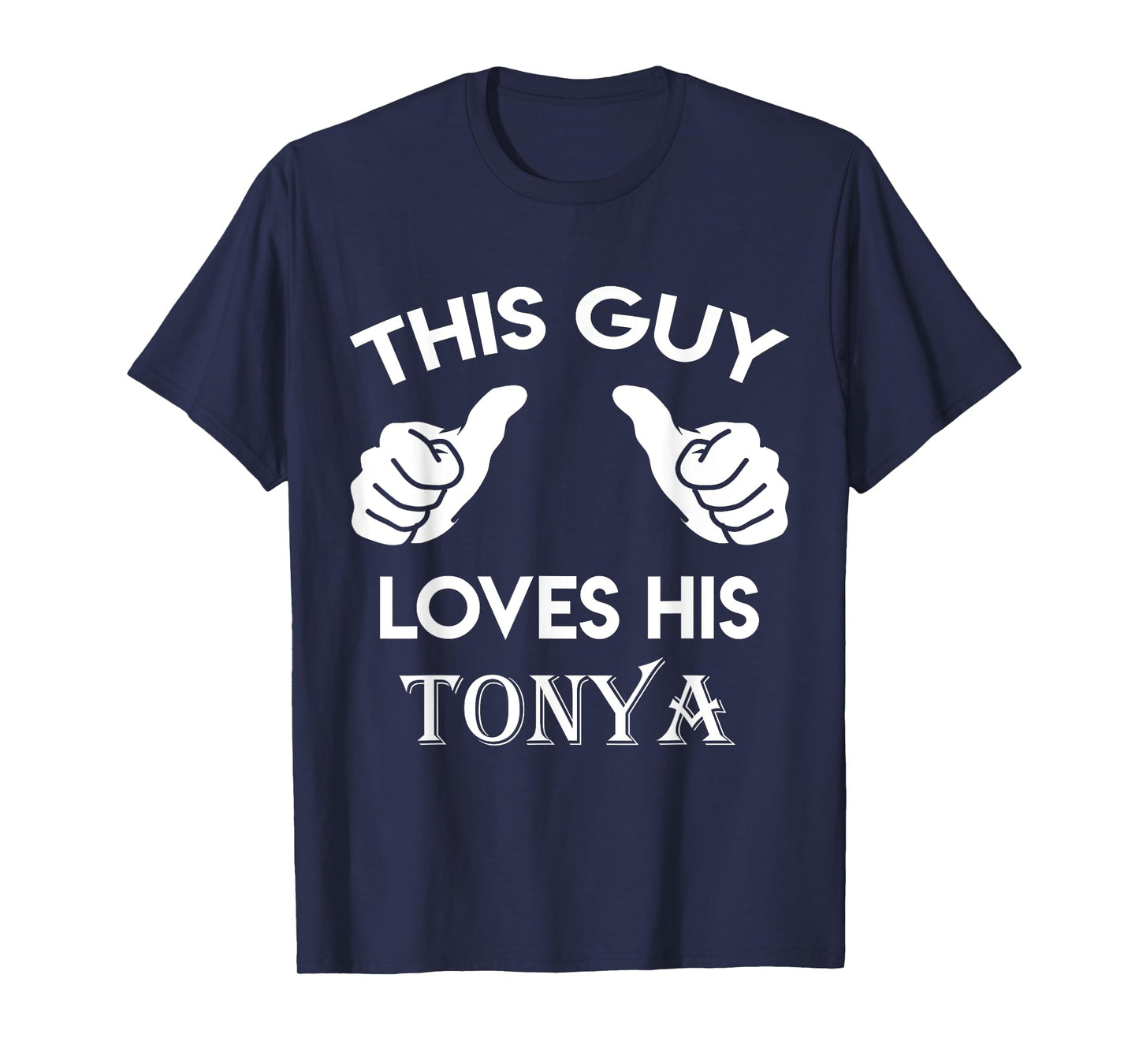 This guy loves his TONYA gift valentine Anniversary 24t T-Shirt