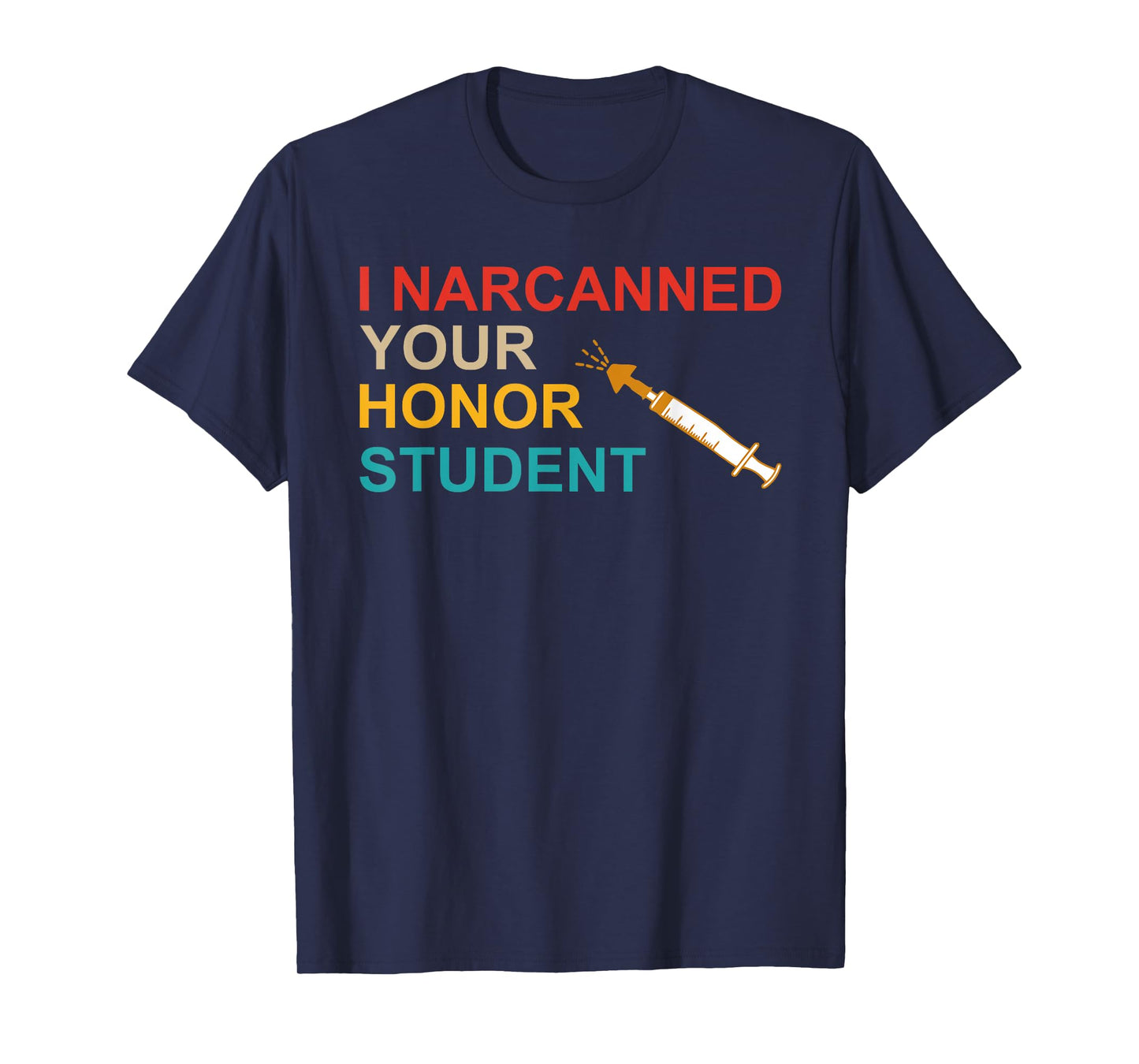 I Narcanned Your Honor Student Retro T-Shirt