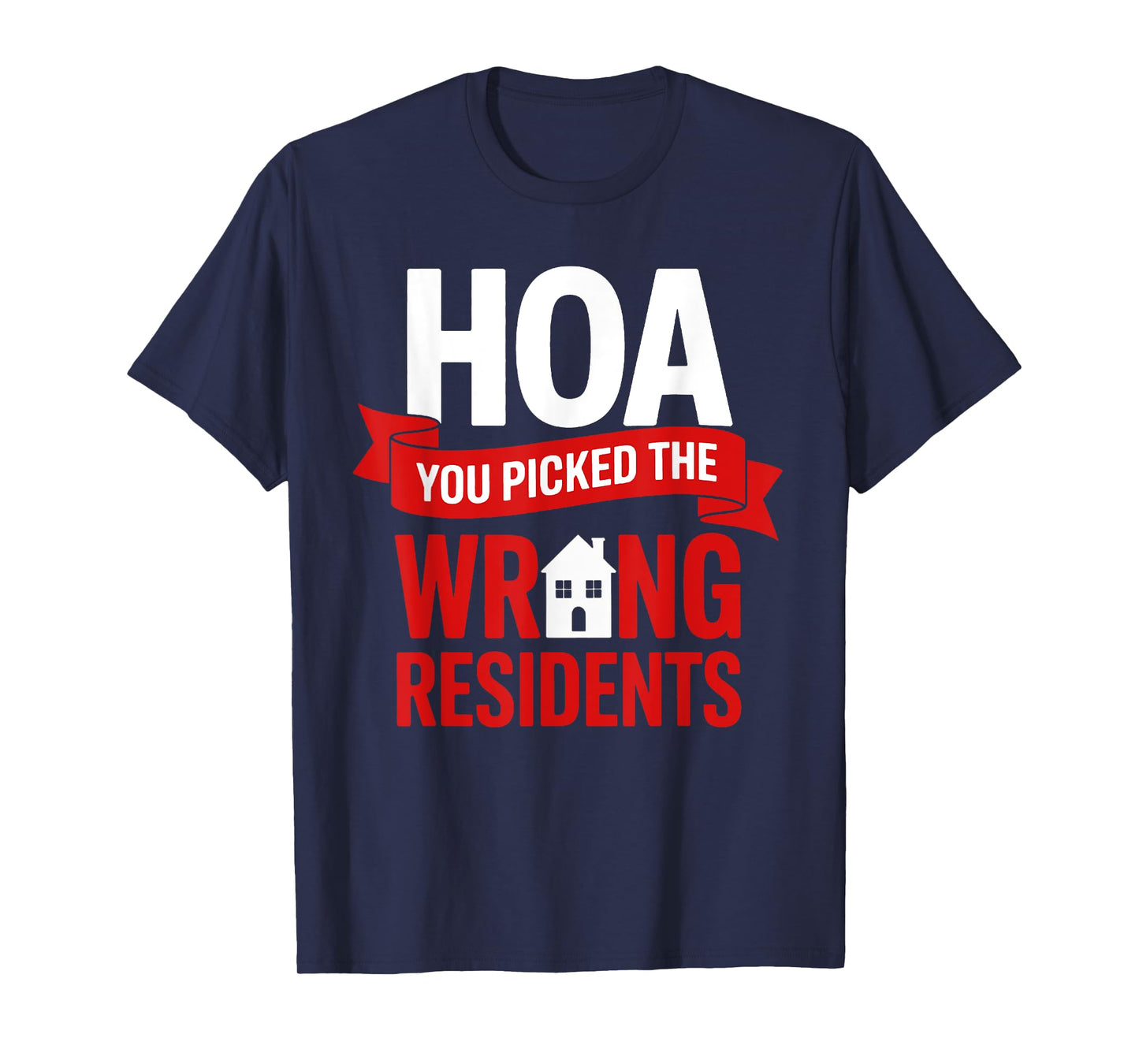 Funny Anti Home Owners Association HOA Hater T-Shirt