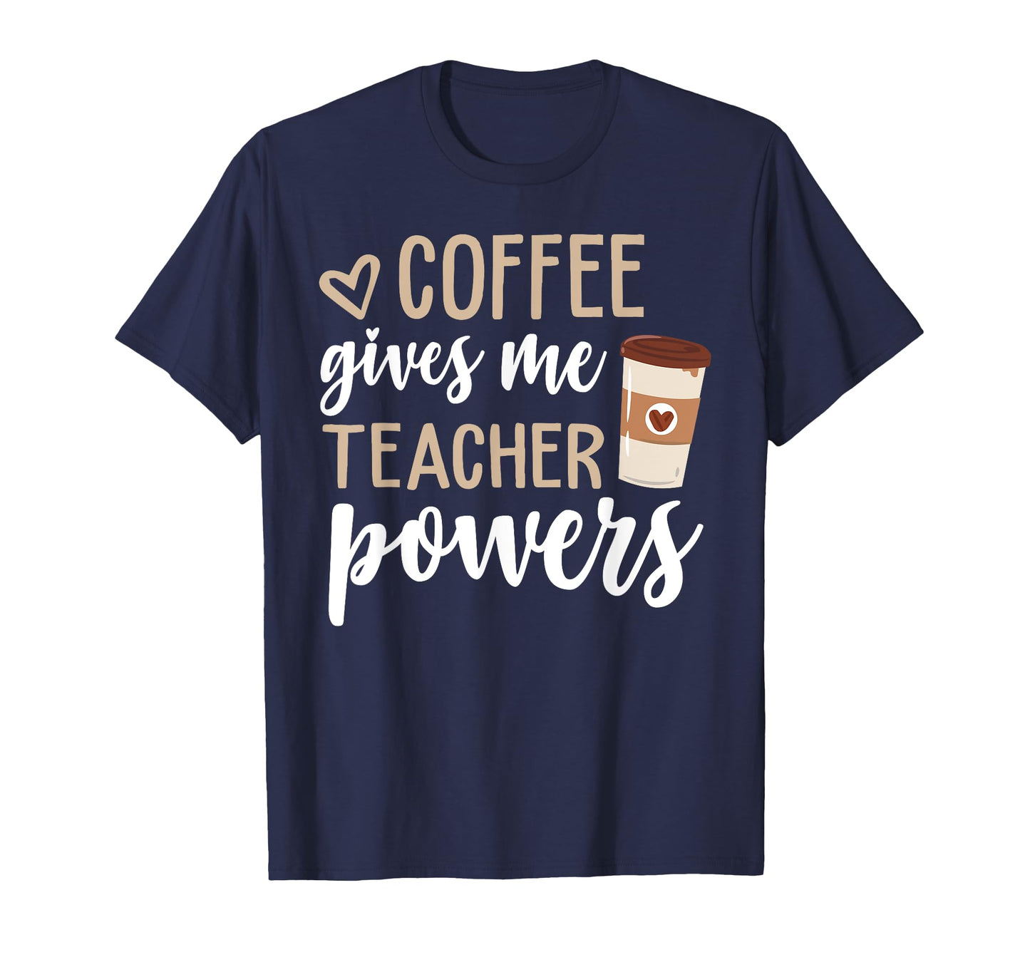 Coffee Gives Me Teacher Powers Funny Teacher Gifts T-Shirt
