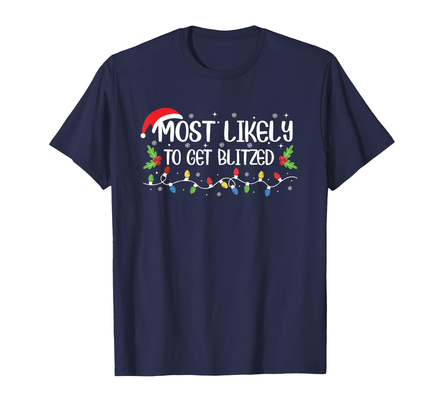 Funny Christmas Most Likely to Get Blitzed T-Shirt