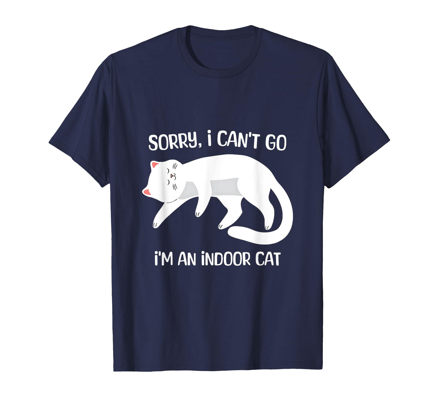 I'm an Indoor Cat Sorry I Can't Go Introvert Lover T-Shirt