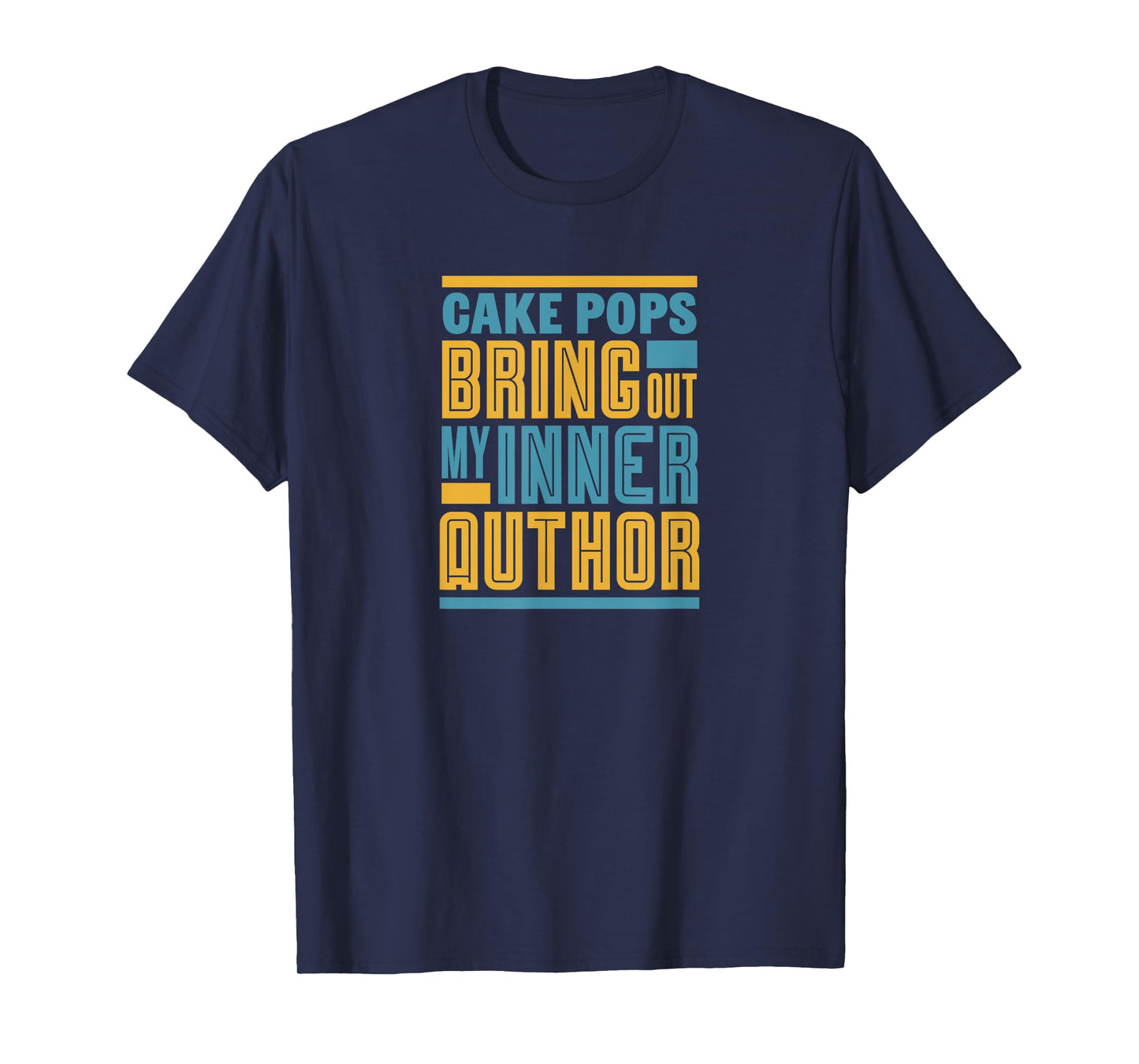 Cake Pops Bring Out My Inner Author Funny Writer T-Shirt
