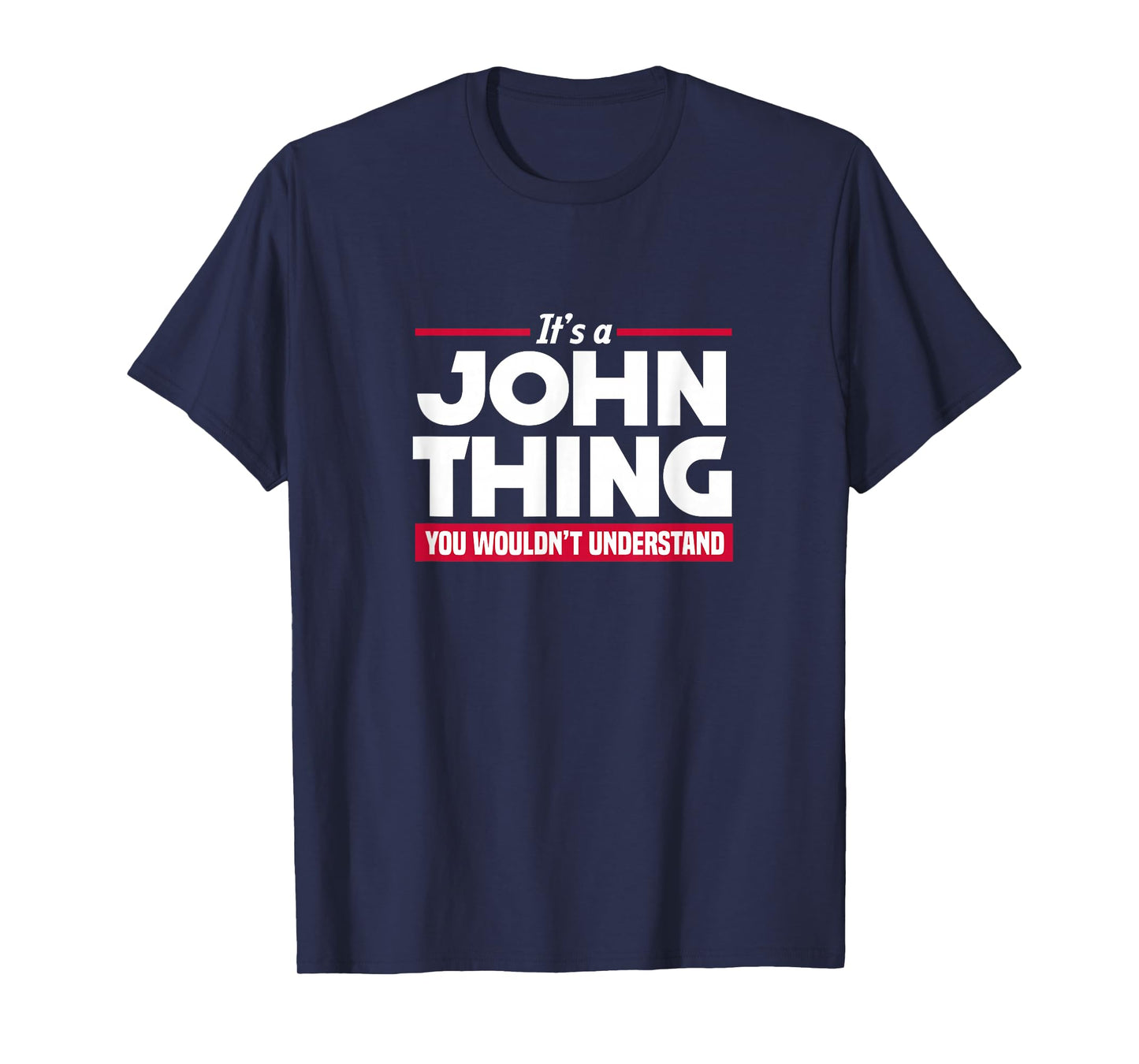 Name It's A John Thing You Wouldn't Understand T-Shirt