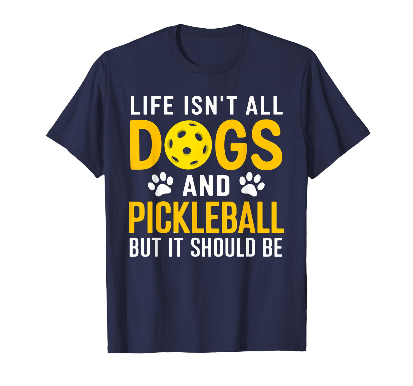 Life Isnt All Dogs And Pickleball Pickle Ball Women Men Kids T-Shirt