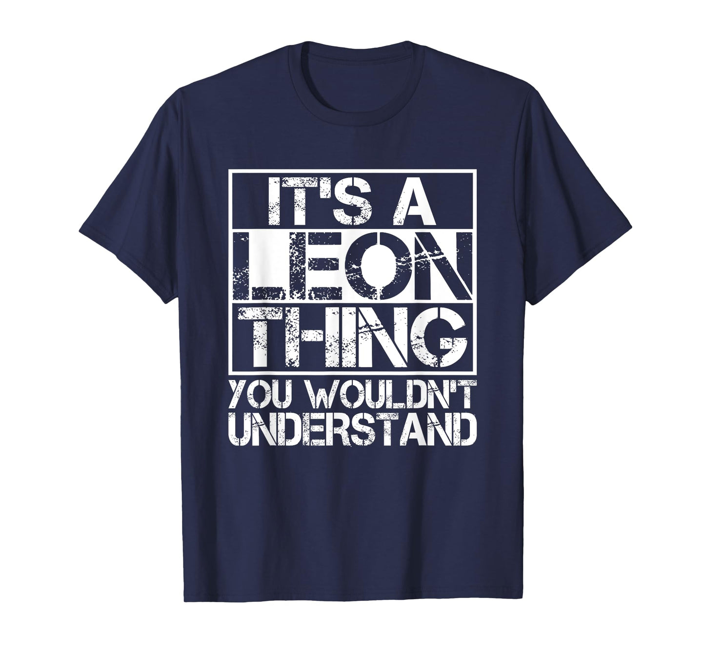 It's A LEON Thing You Wouldn't Understand Nickname Name T-Shirt