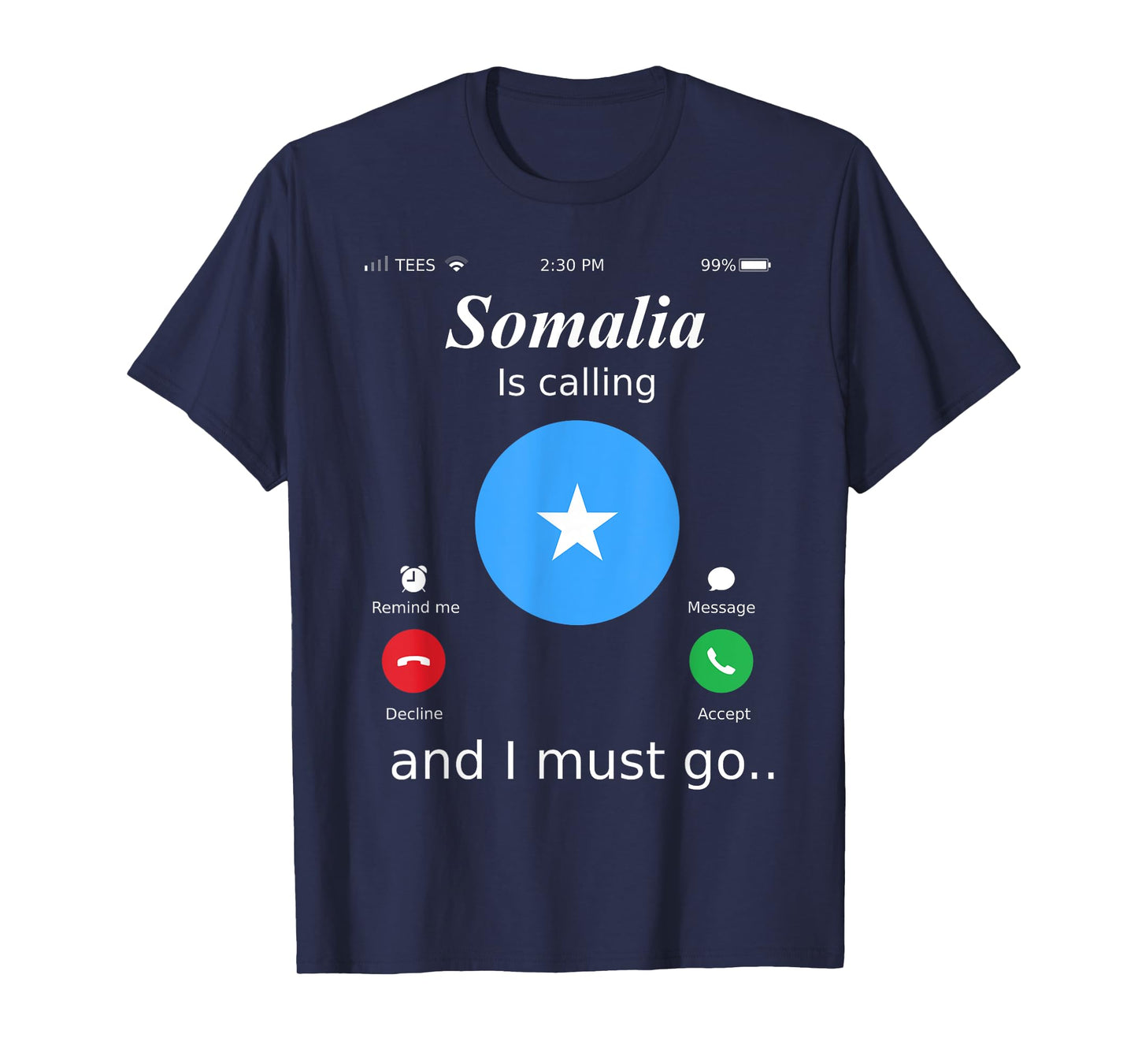 Somalia Is Calling and I Must Go Somalia Flag shirt T-Shirt