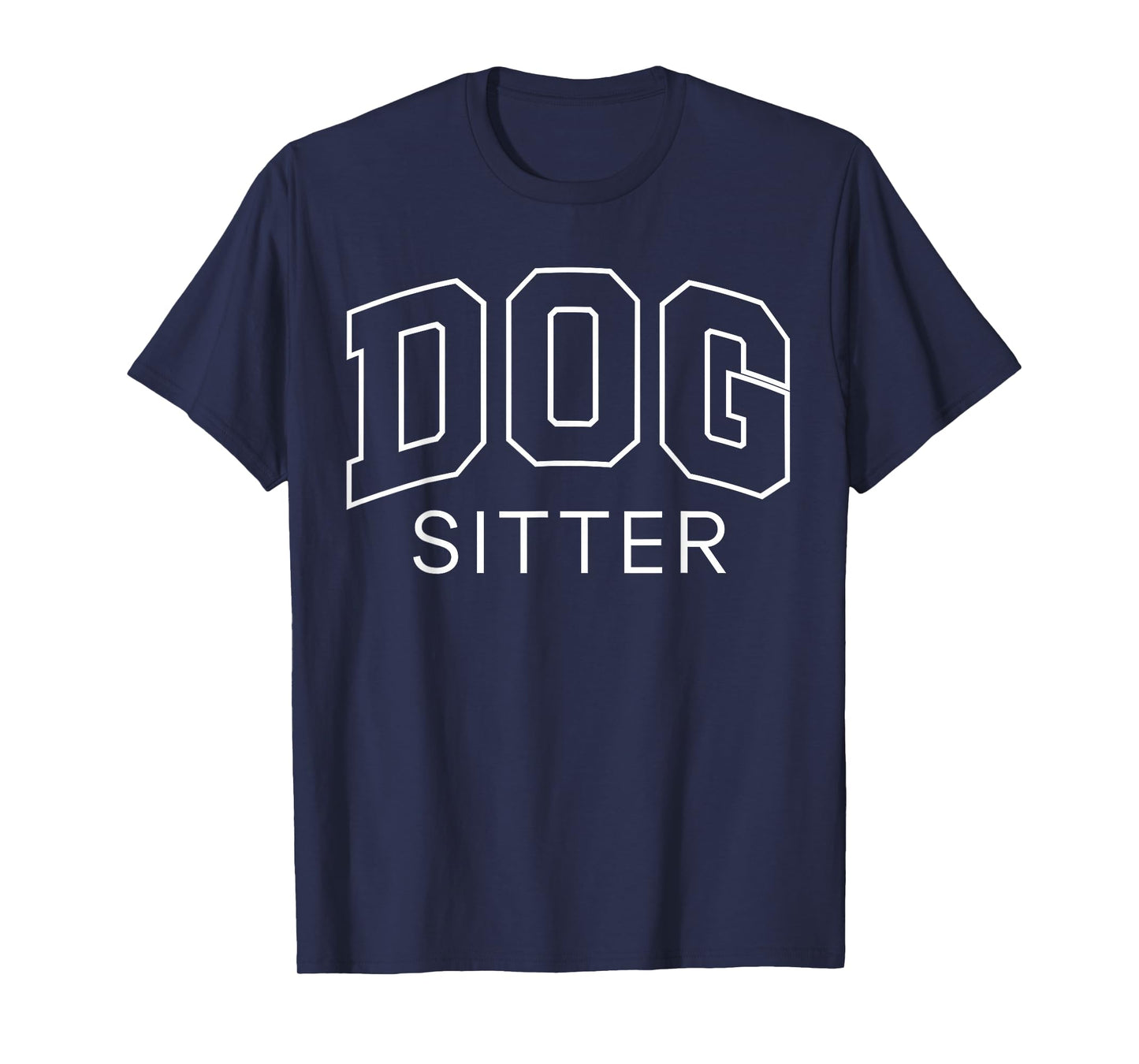 Dog Sitter Funny Lettering Animal Lover Gifts Men Women T-Shirt