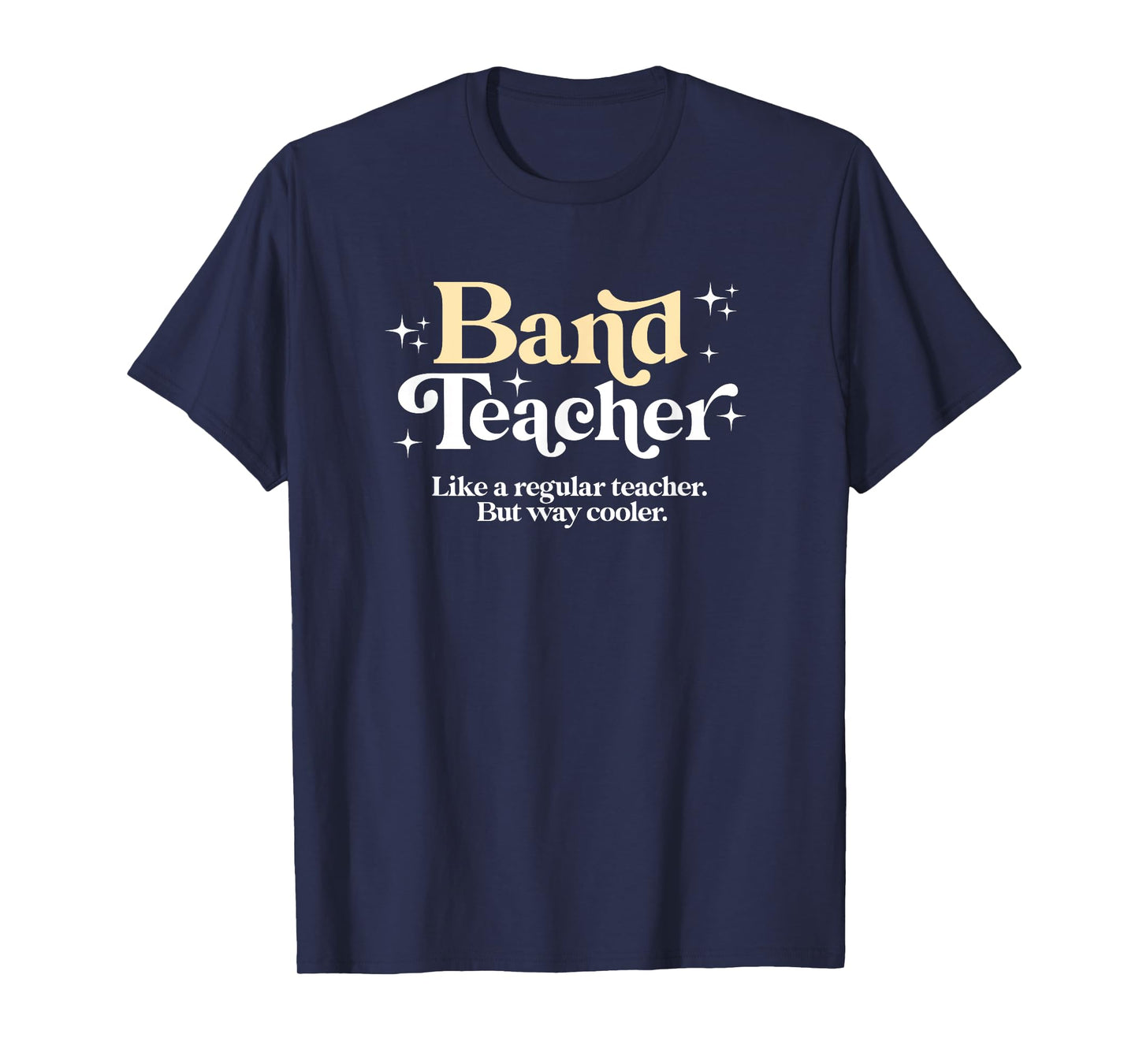 Band Teacher - Funny Back to School Essential Must Have T-Shirt