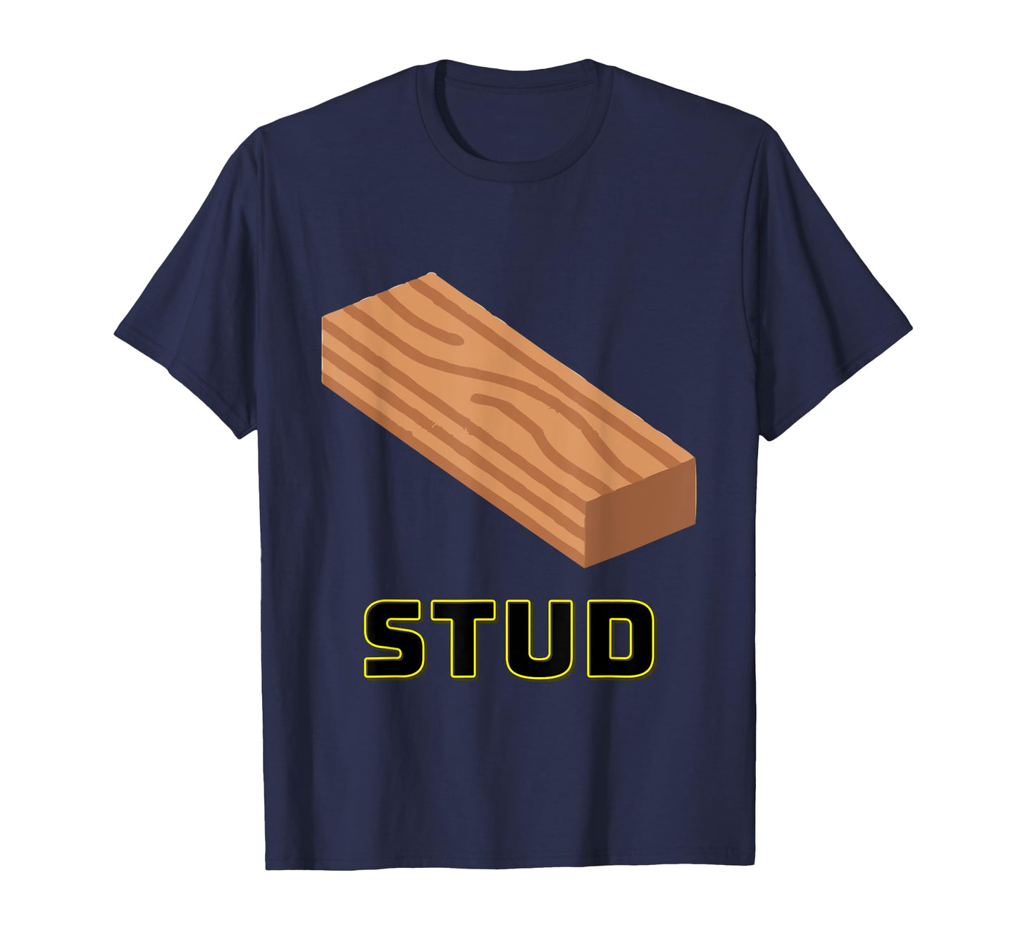 Stud Funny Woodworking Construction Joke T-Shirt