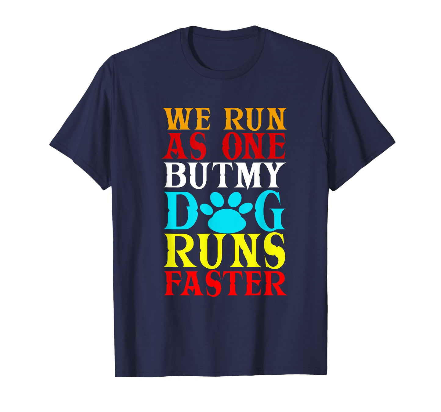 We Run As One But My Dog Runs Faster! | Funny Dog Agility T-Shirt