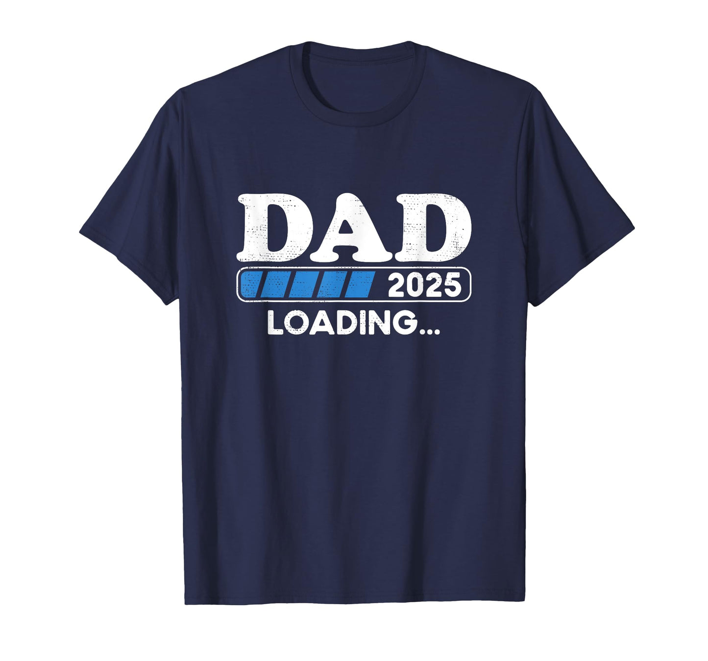 Dad 2025 Loading Father to be 2025 Soon to be Dad 2025 T-Shirt