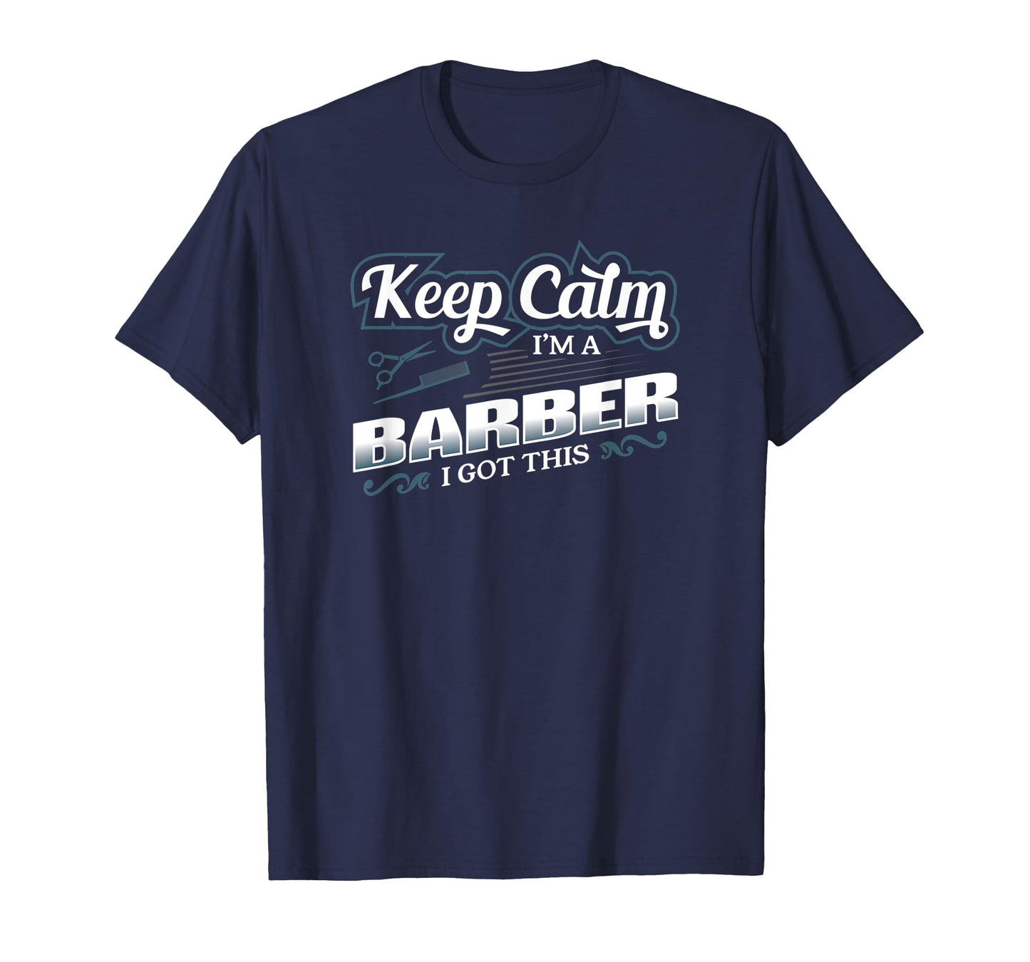 Funny Barber Gift Barbershop Owner Keep Calm Saying T-Shirt