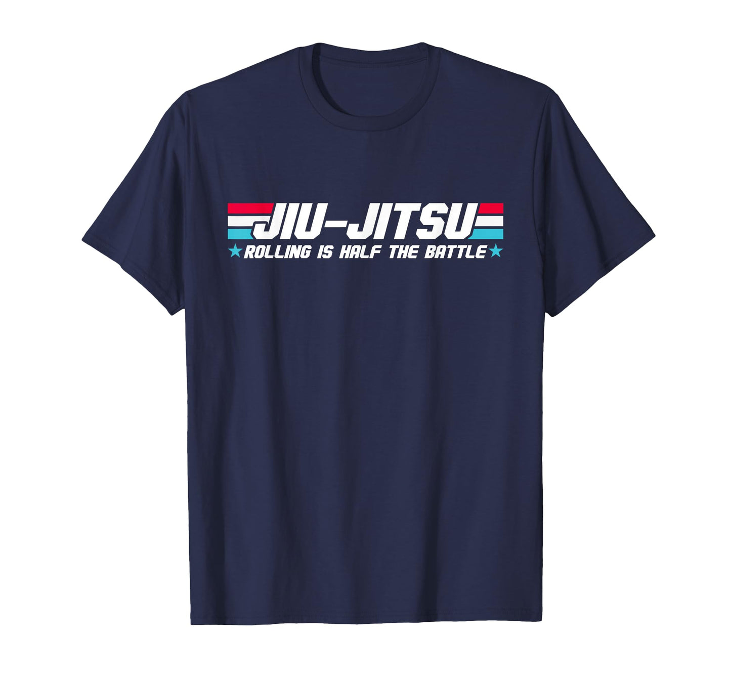 Funny Brazilian Jiu Jitsu Rolling is Half The Battle BJJ MMA T-Shirt