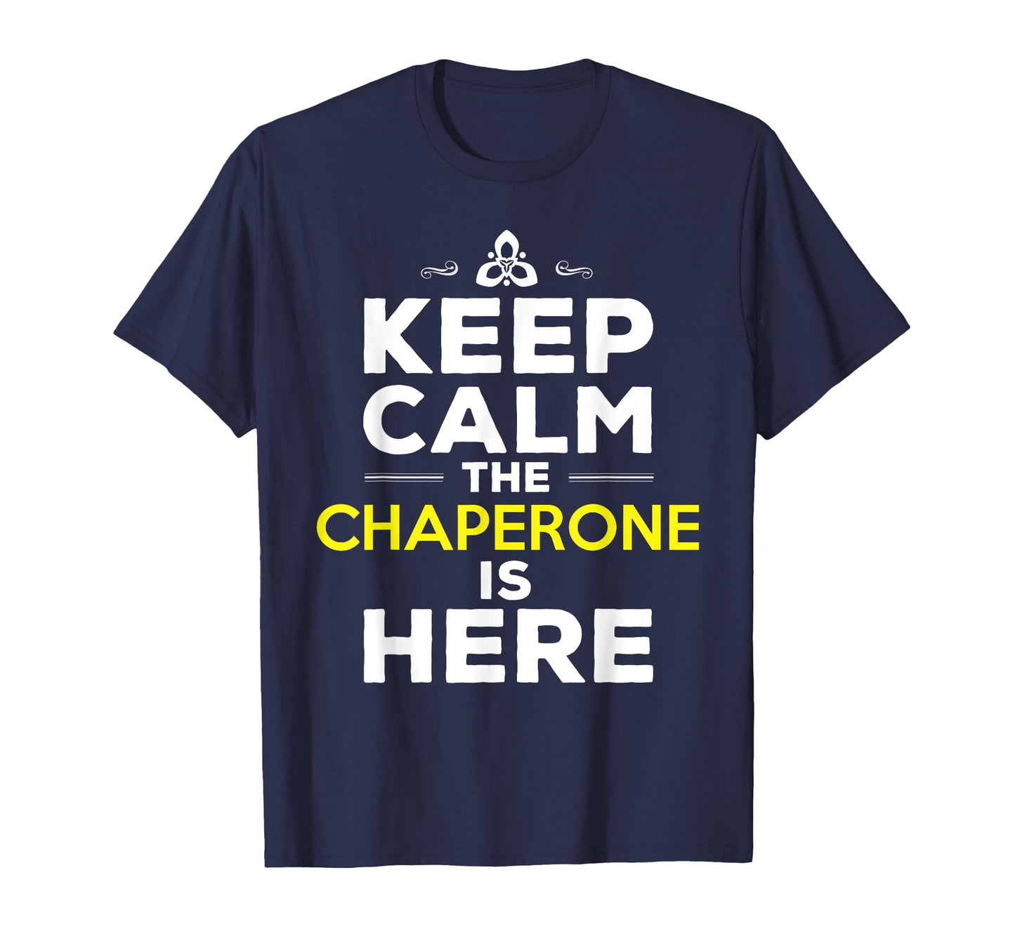 Chaperone Quote Chaperone T-Shirt