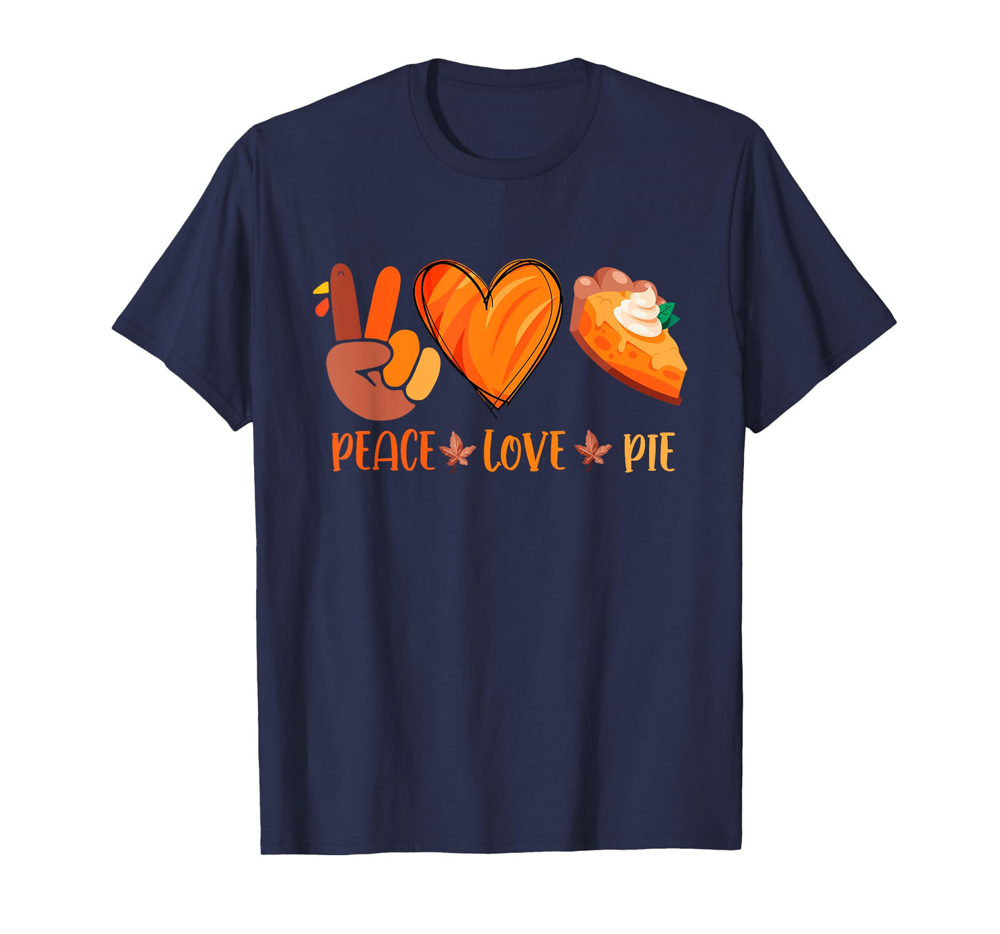 Peace Love Pumpkin Pie Turkey Thanksgiving Day Fall Autumn T-Shirt