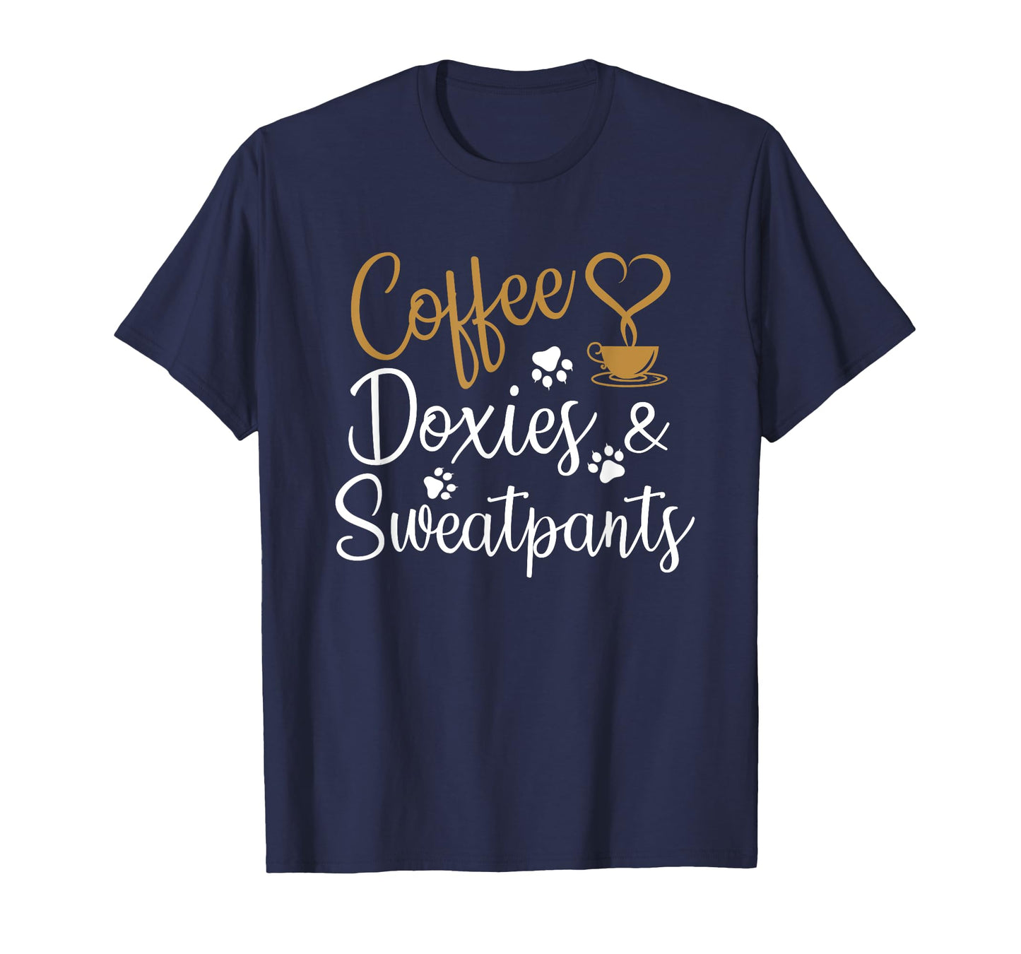 Coffee Doxies And Sweatpants Funny Dachshund Doxie Dog T-Shirt for Men Women Girls Kids