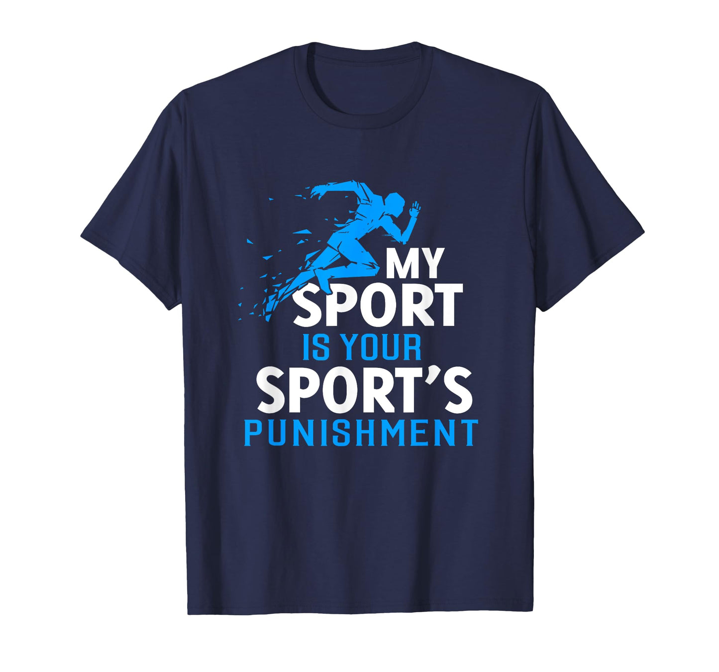 My Sport is Your Sports Punishment T-Shirt Running Jogging T-Shirt