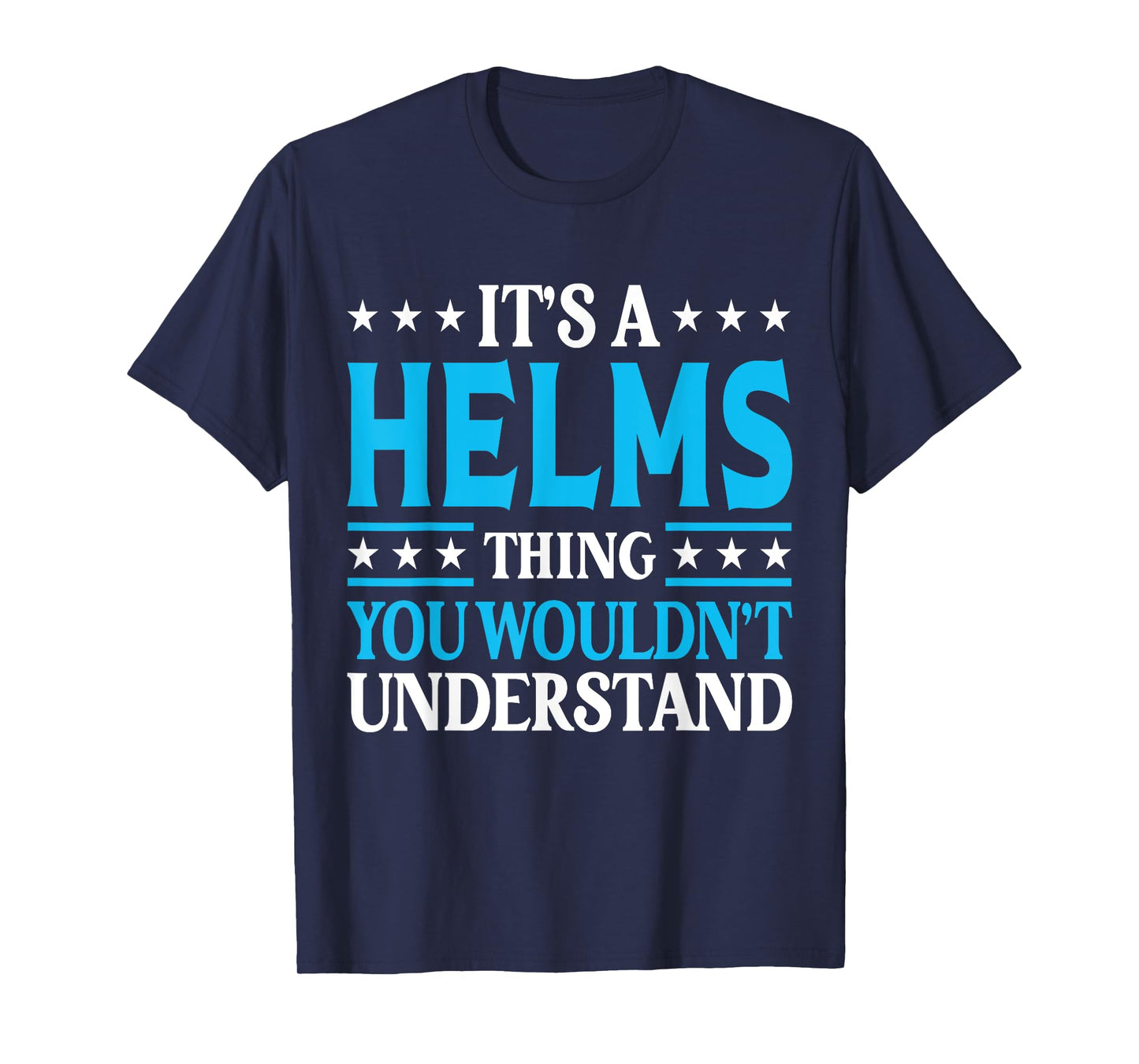 It's A Helms Thing Surname Funny Team Family Last Name Helms T-Shirt