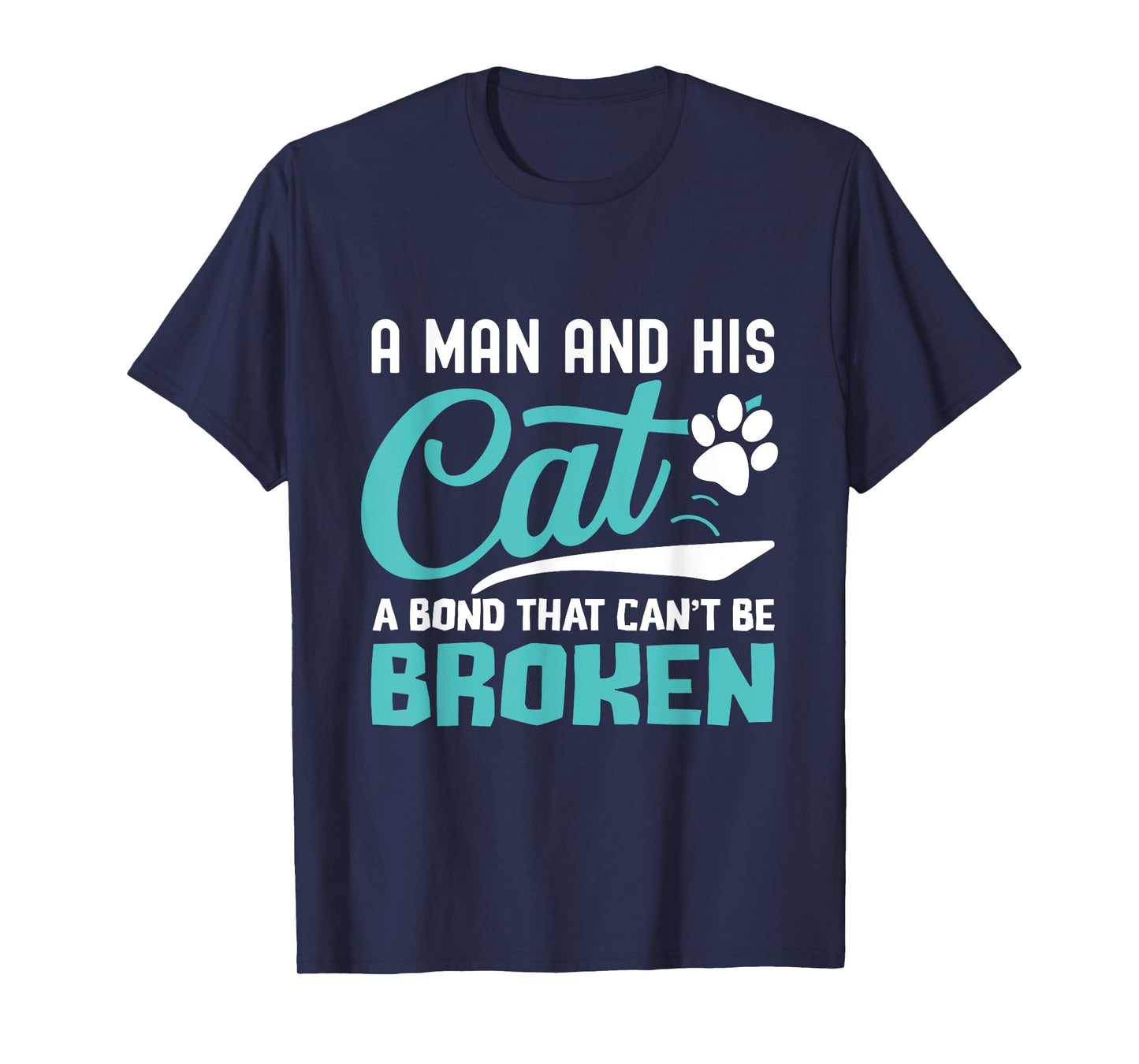 A man and his cat a bond that can't be broken T-Shirt