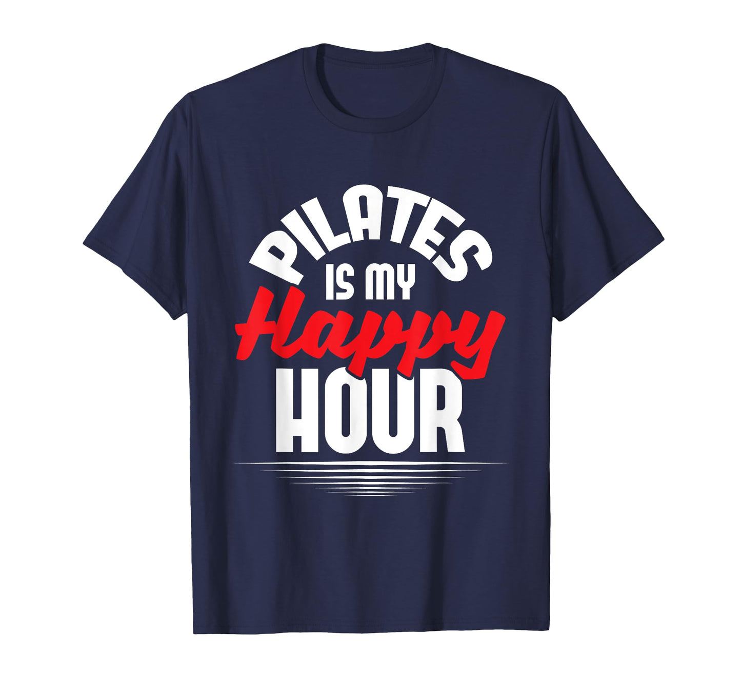Pilates Is My Happy Hour - Fitness Coach Personal Trainer T-Shirt