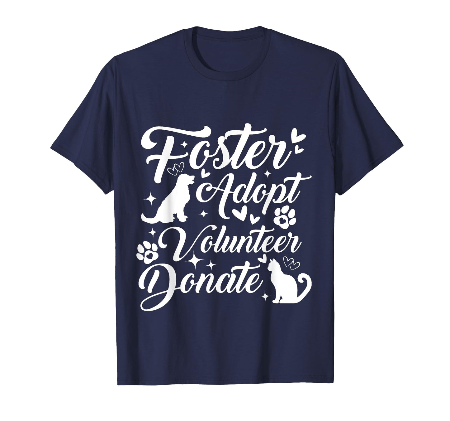 Foster Adopt Volunteer Donate Animal Rescue Shelter Lover T-Shirt