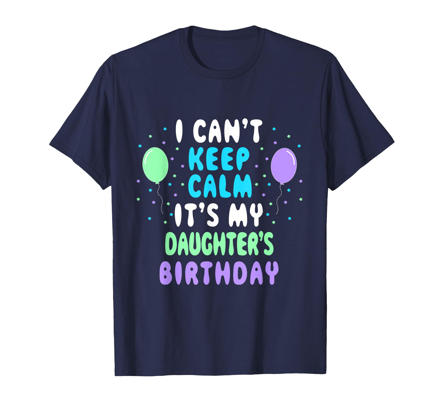 Daughter's Birthday, I Can't Keep Calm T-Shirt