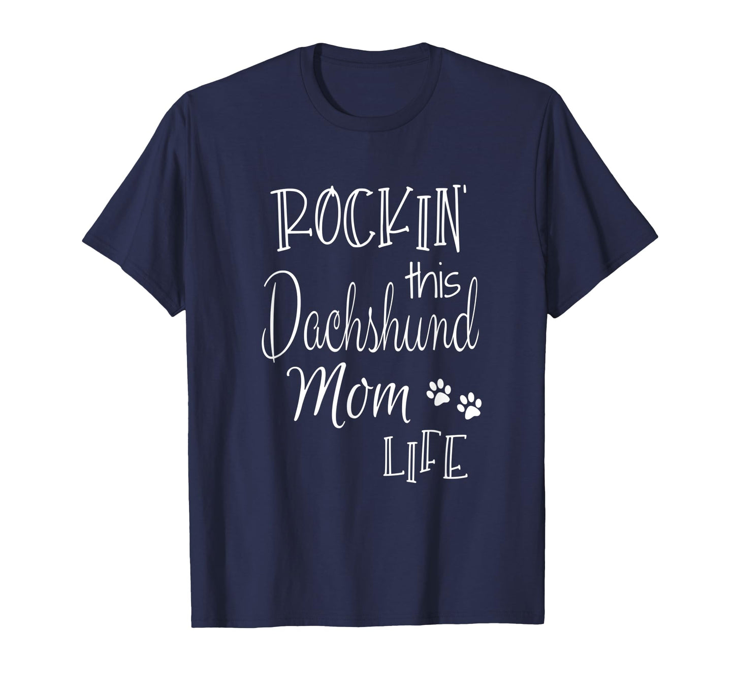 Rockin This Life Dachshund Mom Dog Owner Gifts T-Shirt