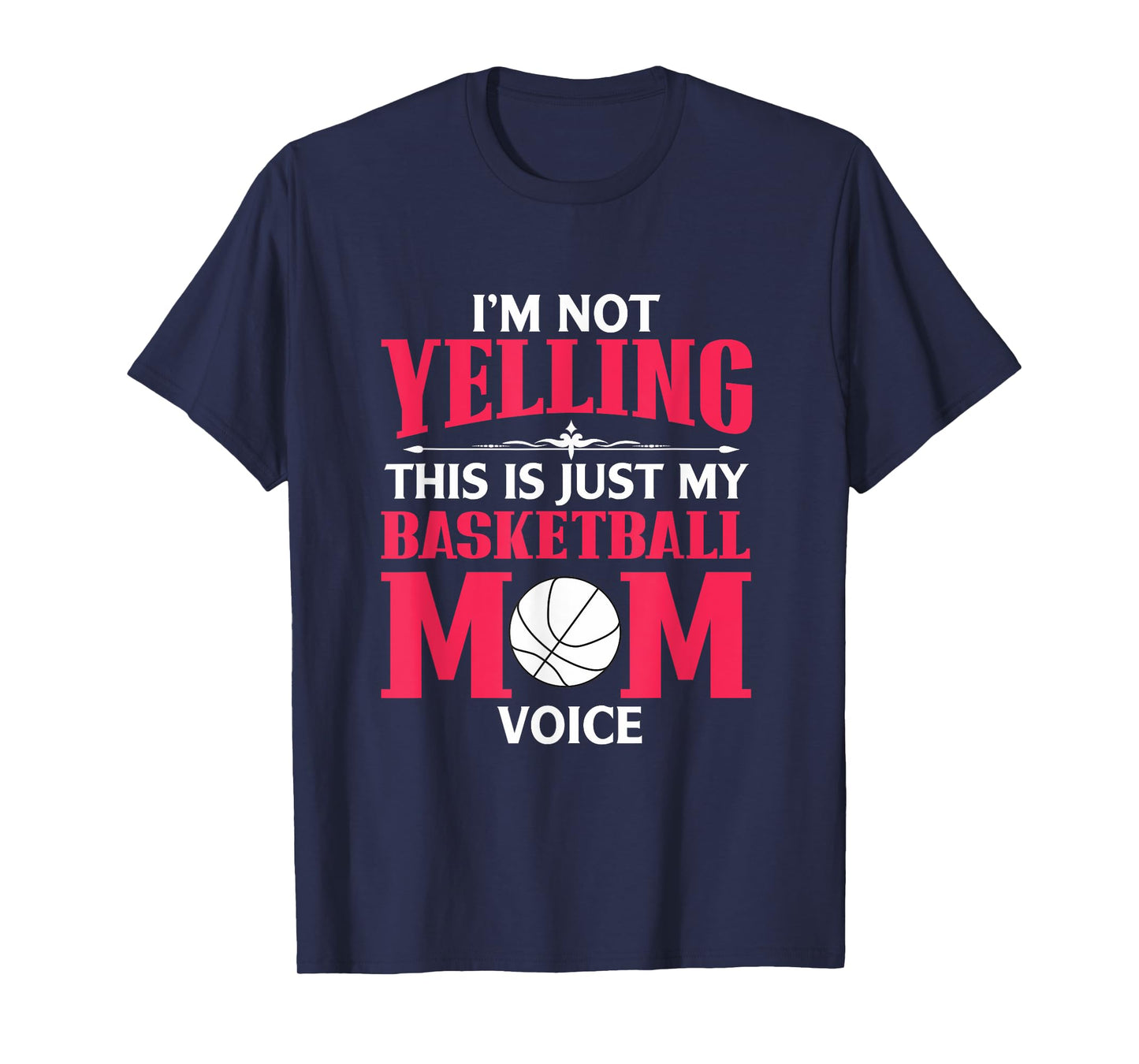 Im Not Yelling This Is My Basketball Mom Voice T Shirt