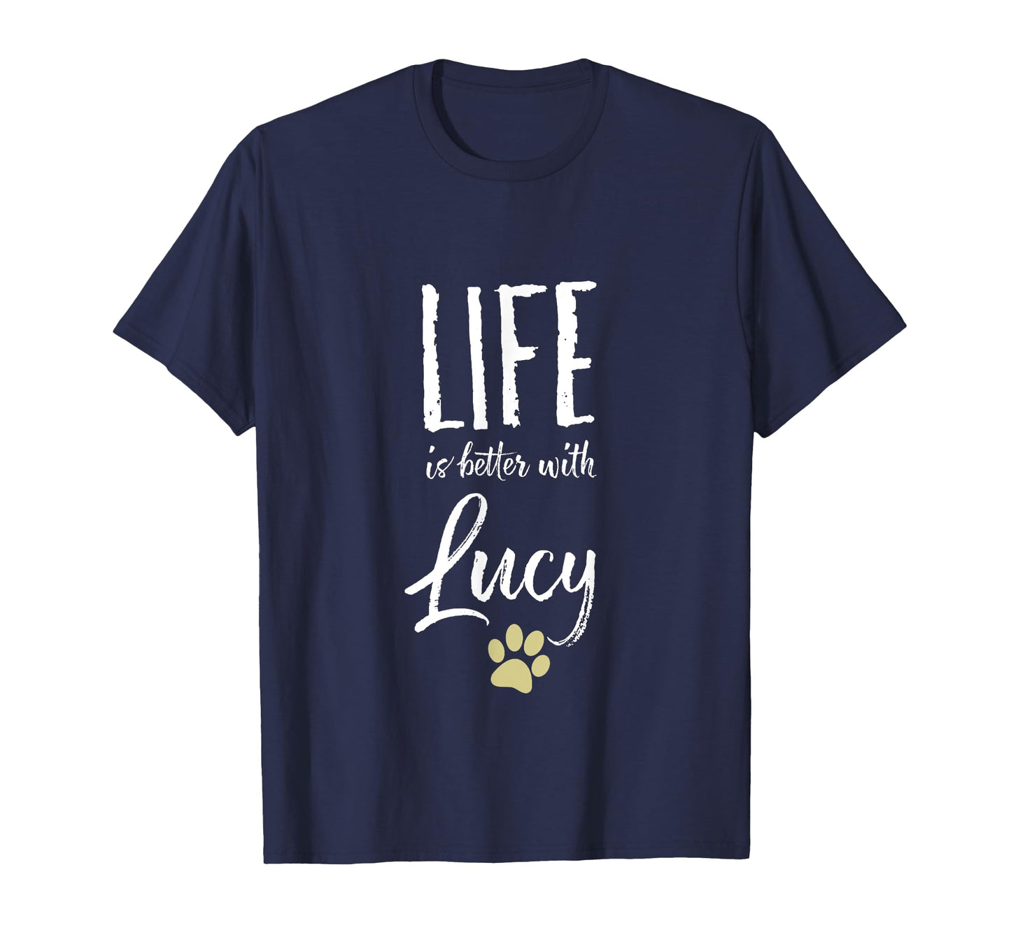 Life ist better with Lucy Dog Name T-Shirt Gift Shirt T-Shirt
