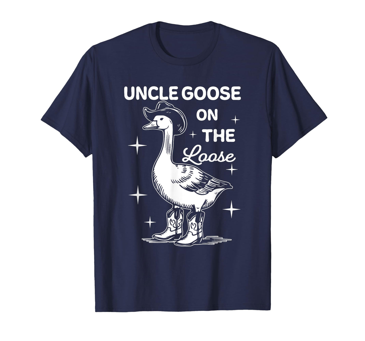 Funny Uncle Goose On The Loose, Funny Western Cowboy T-Shirt