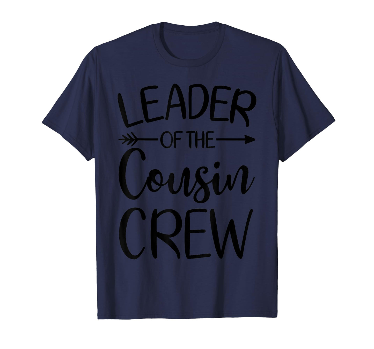 Leader of the Cousin Crew Kids Women Men Girl Funny design T-Shirt