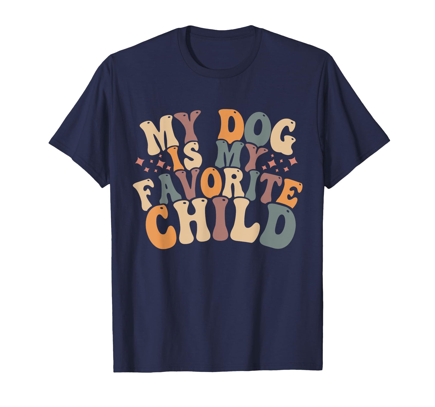 My dog is My Favorite Child Men Women T-Shirt