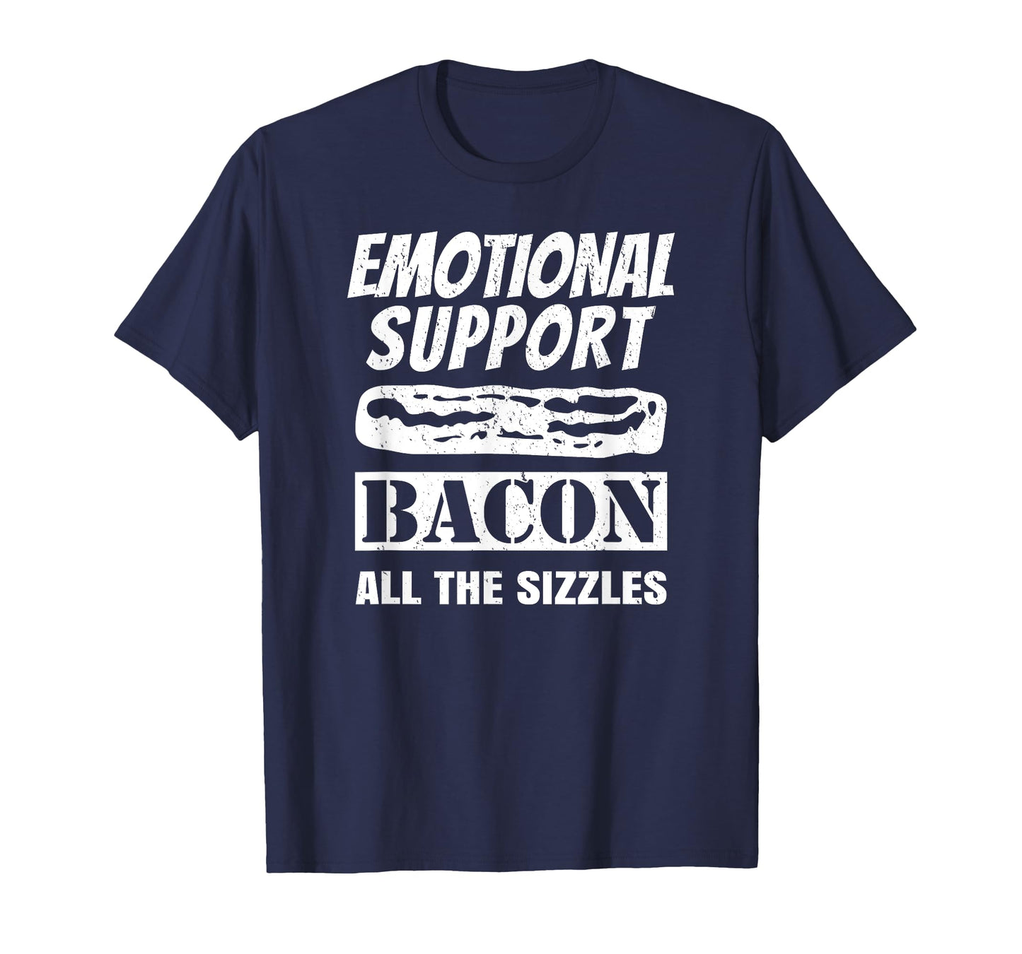 Emotional Support Bacon All the Sizzles Funny T-Shirt
