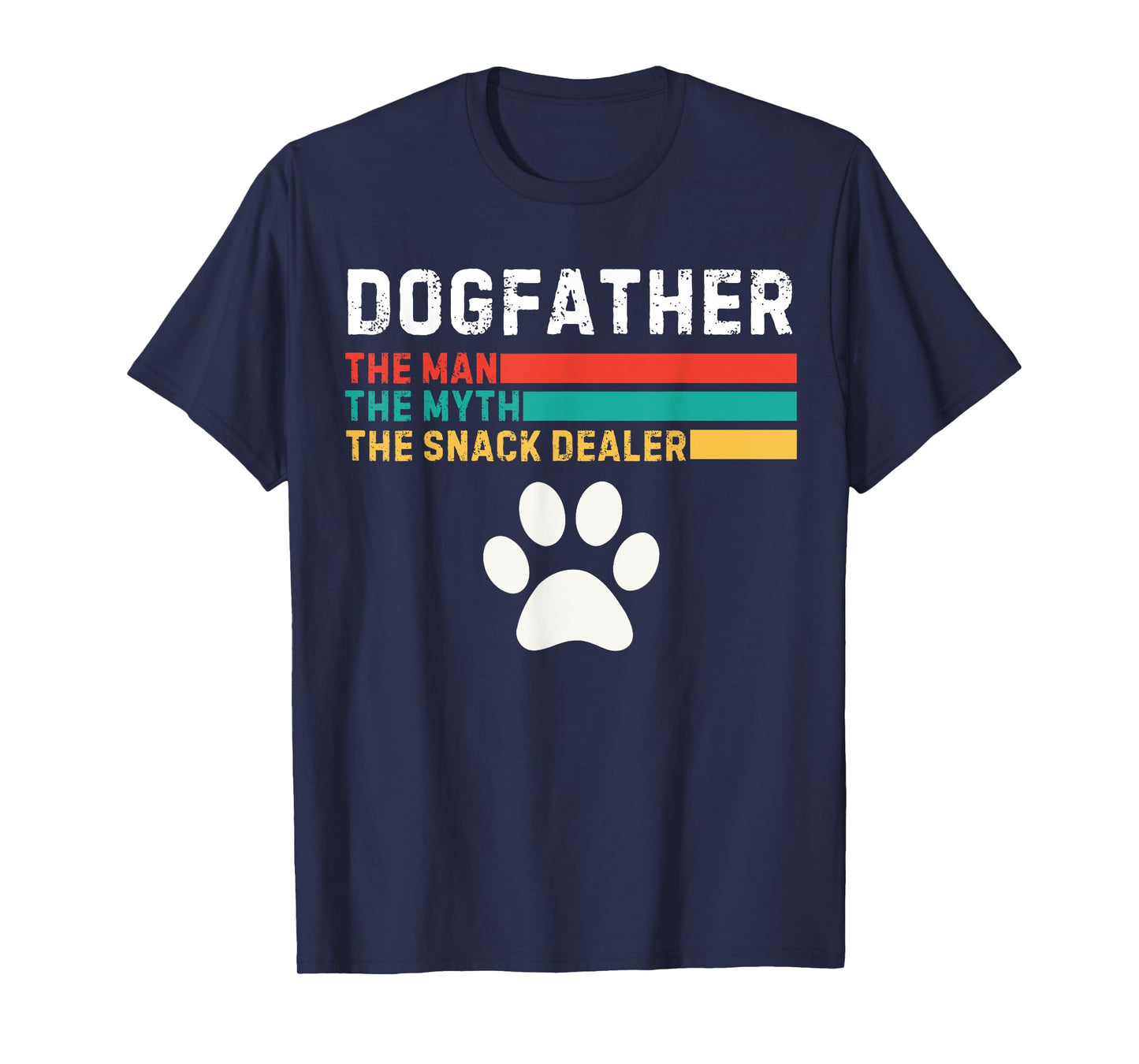 Dogfather Man The Myth The Snack Dealer Father's Day Dog Fun T-Shirt