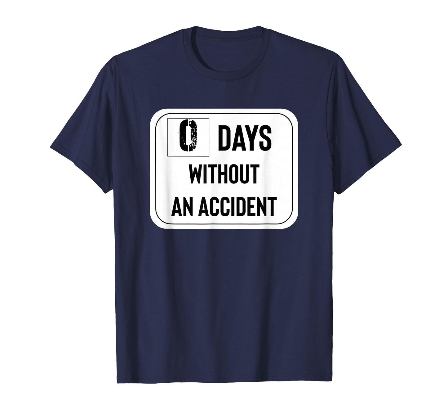 Zero Days Without an Accident T-Shirt