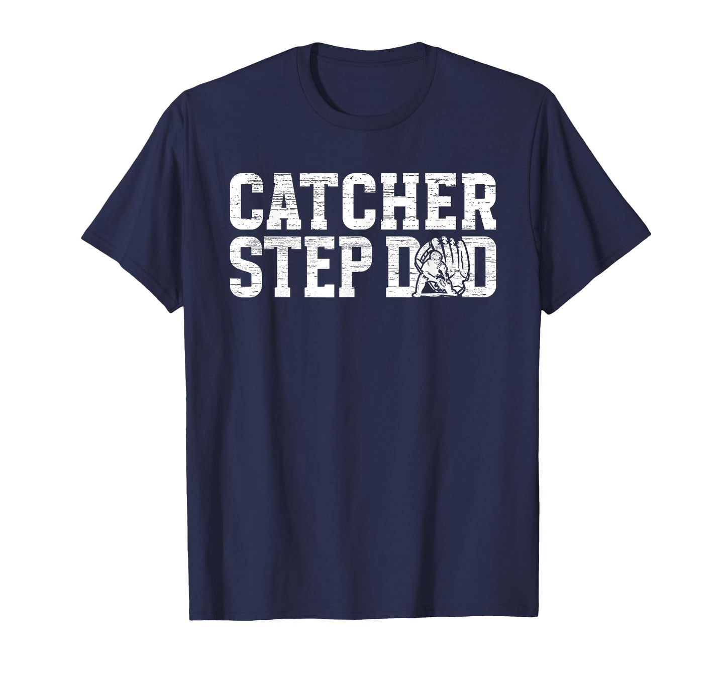 Baseball Catcher Step-Dad Of A Baseball Catcher Stepfather T-Shirt