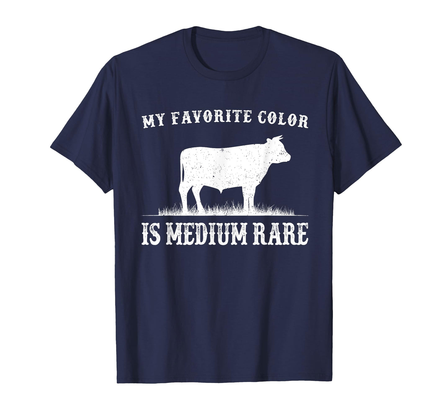 My Favorite Color Is Medium Rare Funny Cow Lovers Farmer T-Shirt