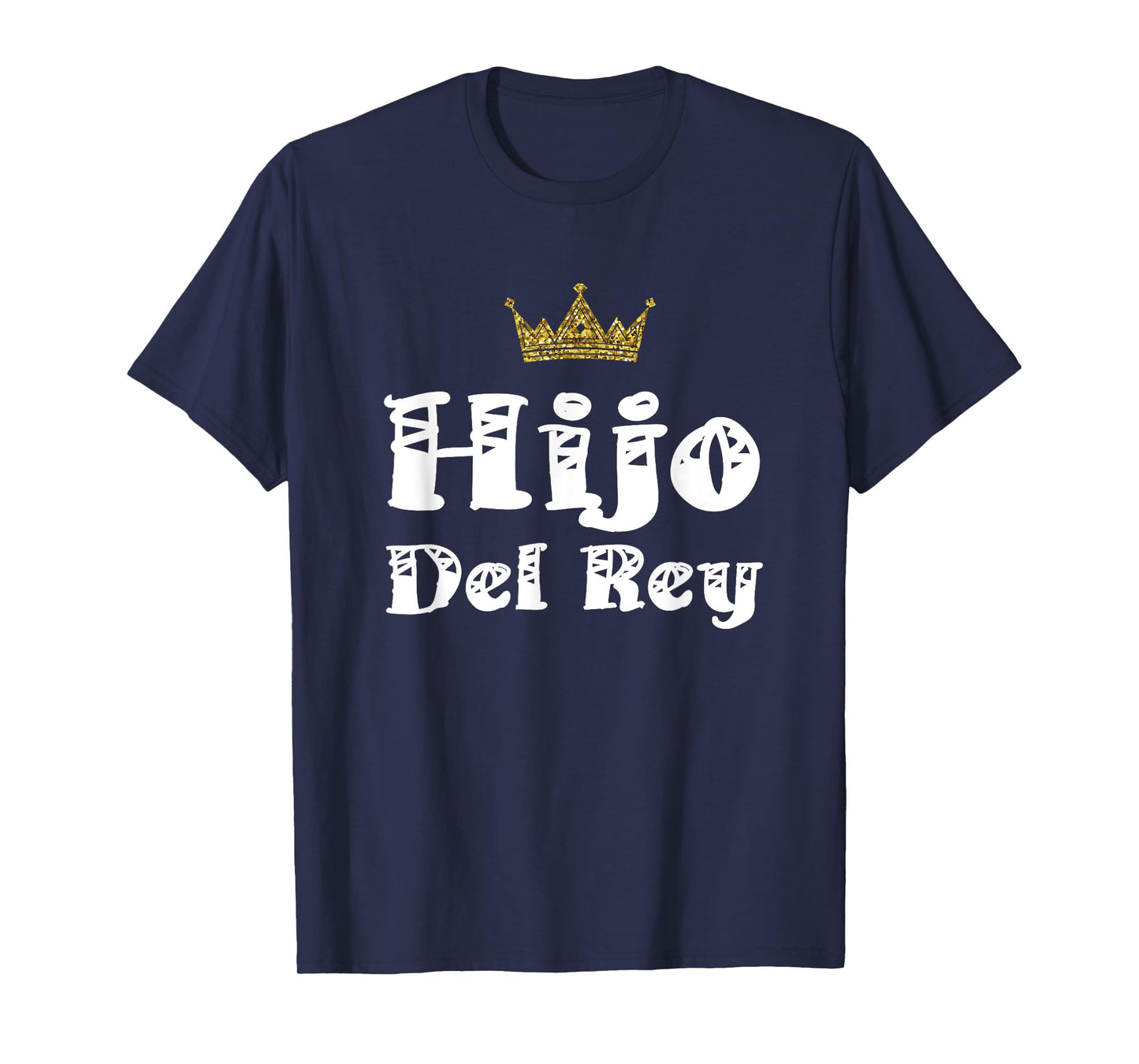 Hijo Del Rey Dios Son Of King Jesus Latino Christian Español T-Shirt