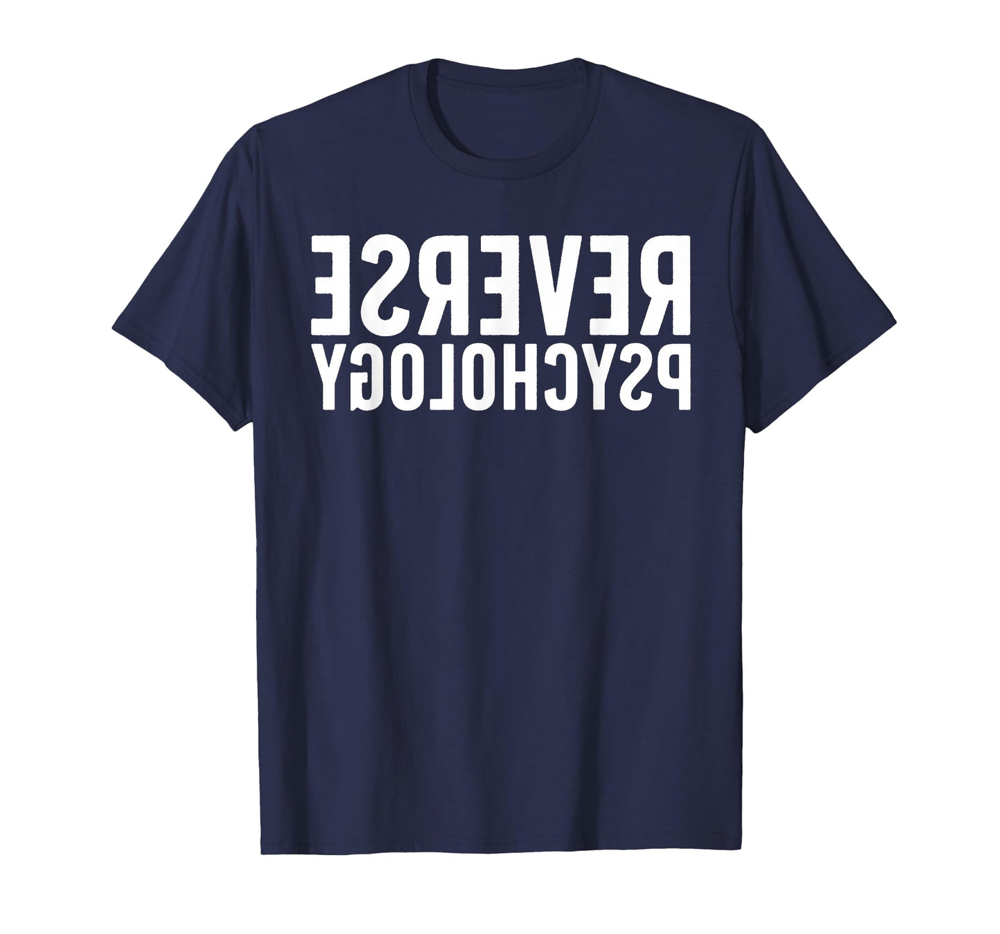 Funny Reverse Psychology for Men Women School Psychologist T-Shirt
